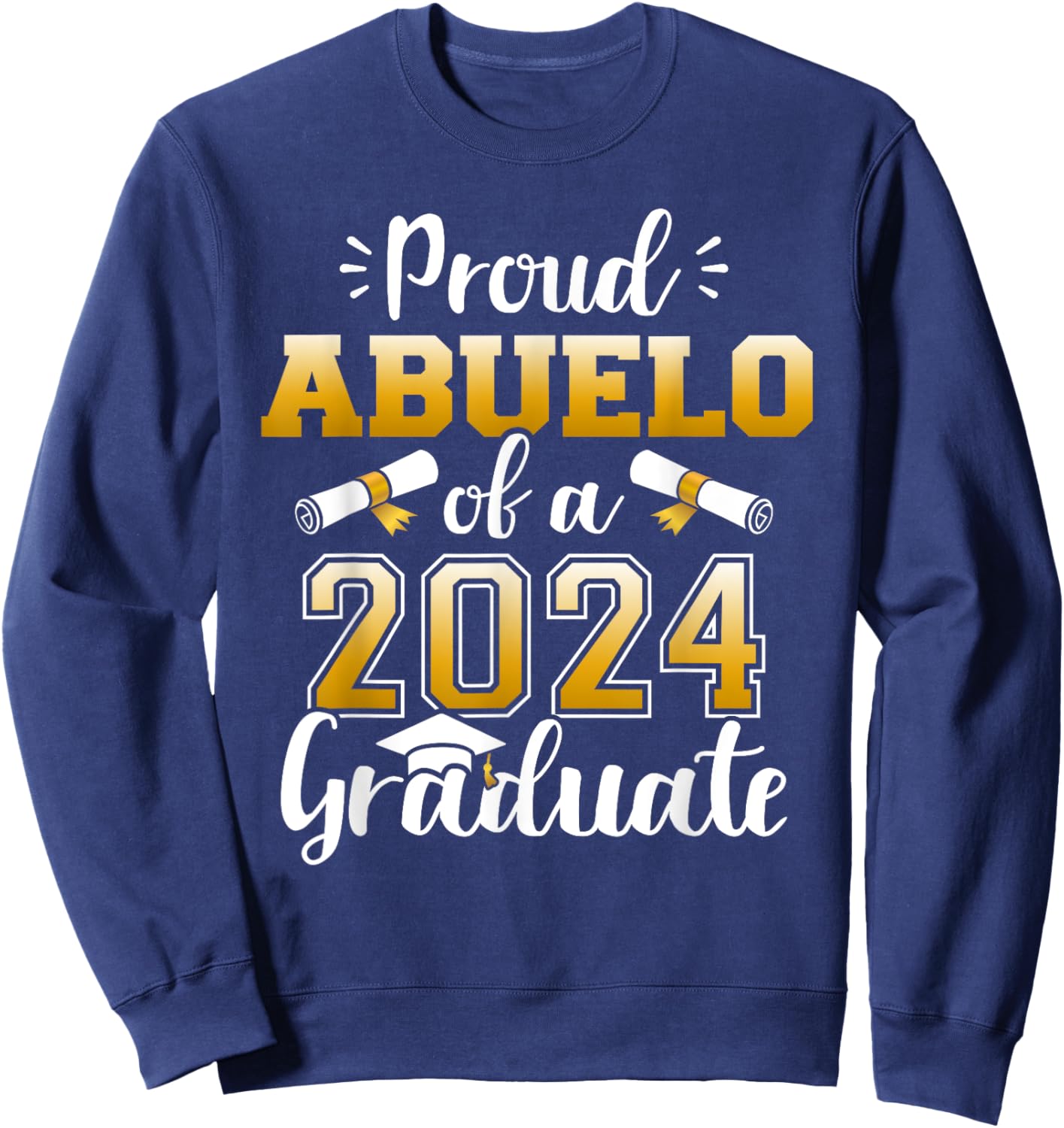 Proud abuelo of a class of 2024 graduate senior graduation Sweatshirt - Sweatshirt | Navy