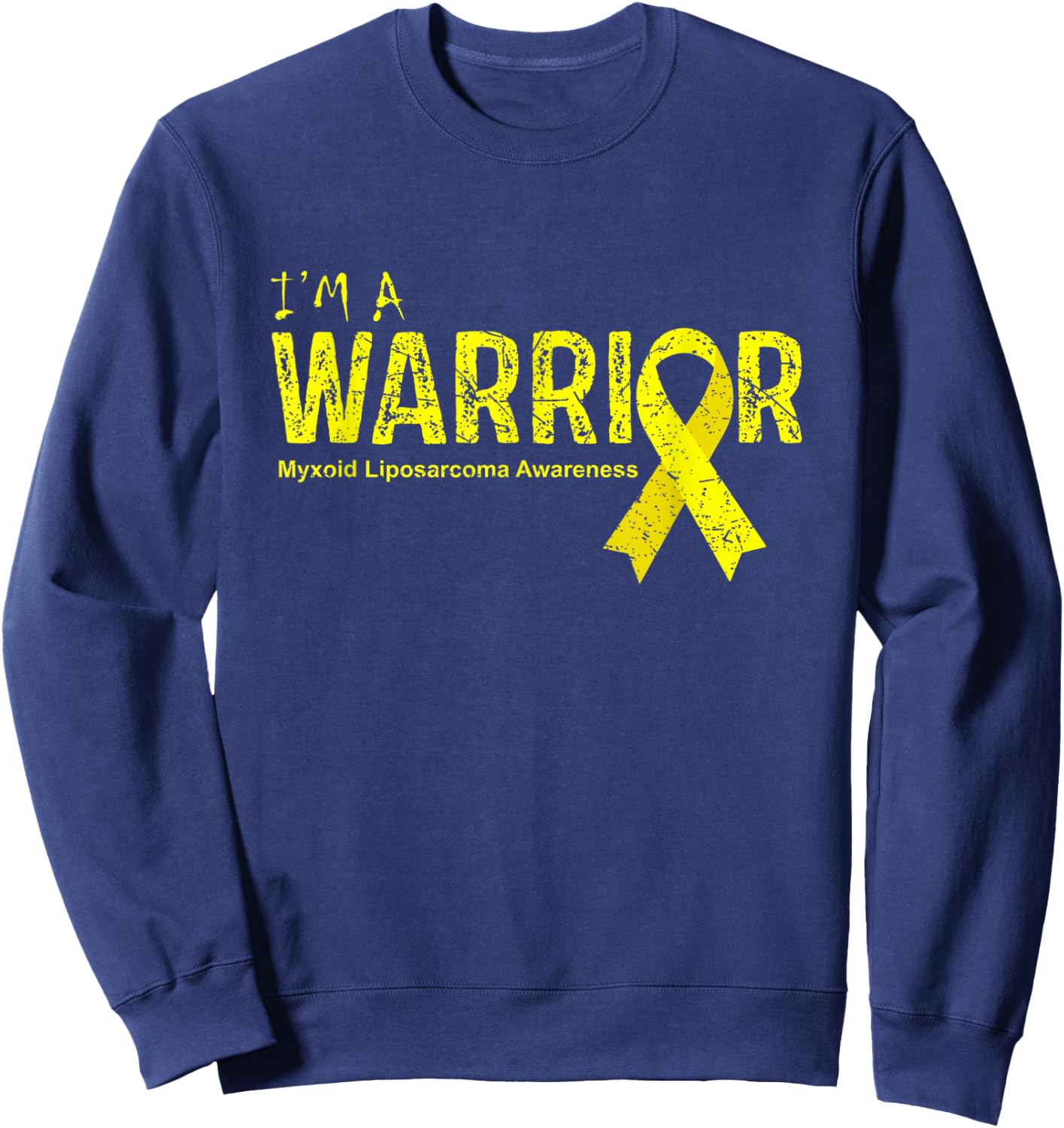 Myxoid Liposarcoma Awareness Warrior Sweatshirt - Sweatshirt | Navy