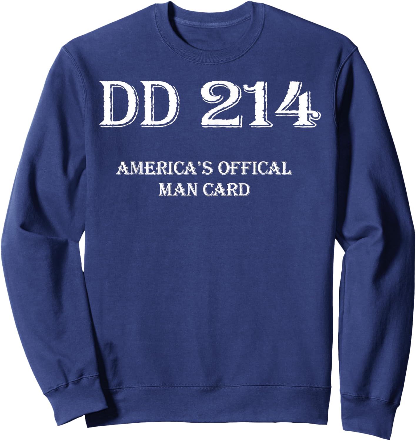DD-214 America's Official Man Card Sweatshirt - Sweatshirt | Navy