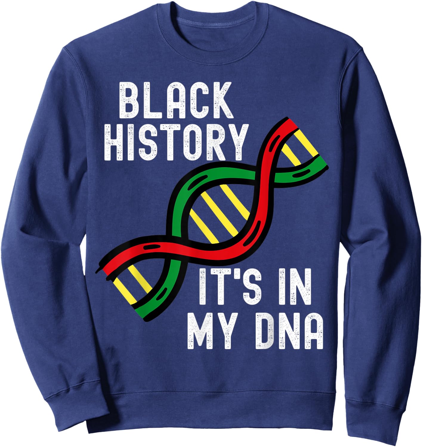 It's In My DNA Black History Proud African Gift Africa Sweatshirt - Sweatshirt | Navy