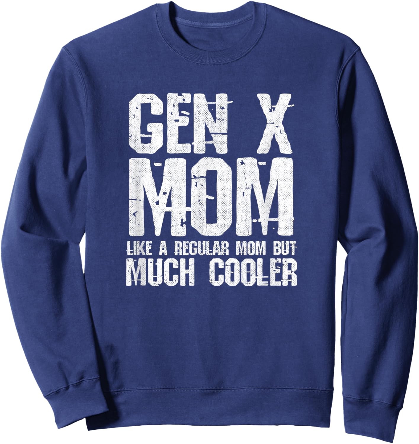 Generation X Mom - Gen Xer Mom - 60s 70s 80s Mom - Gen X Sweatshirt - Sweatshirt | Navy