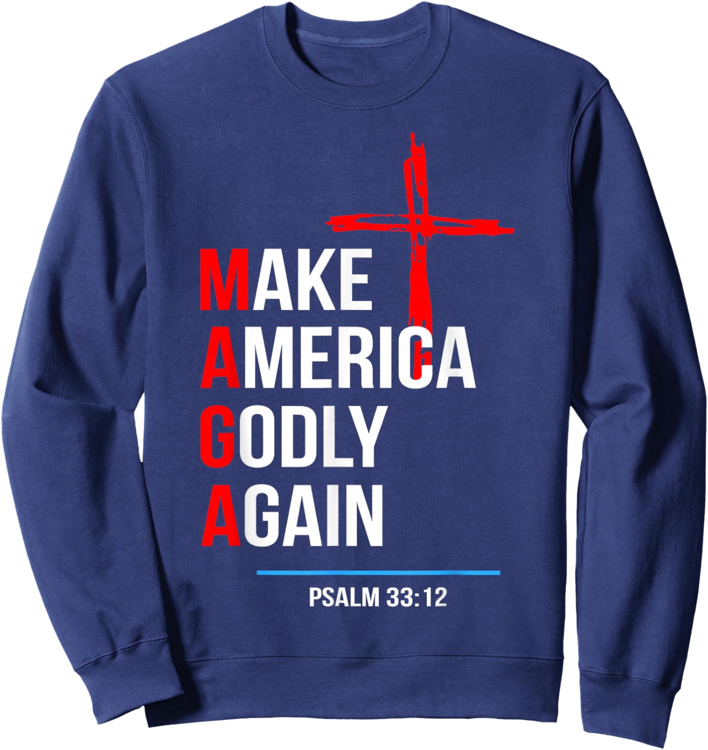 Make America Godly Again Psalm 33 12 Sweatshirt - Sweatshirt | Navy
