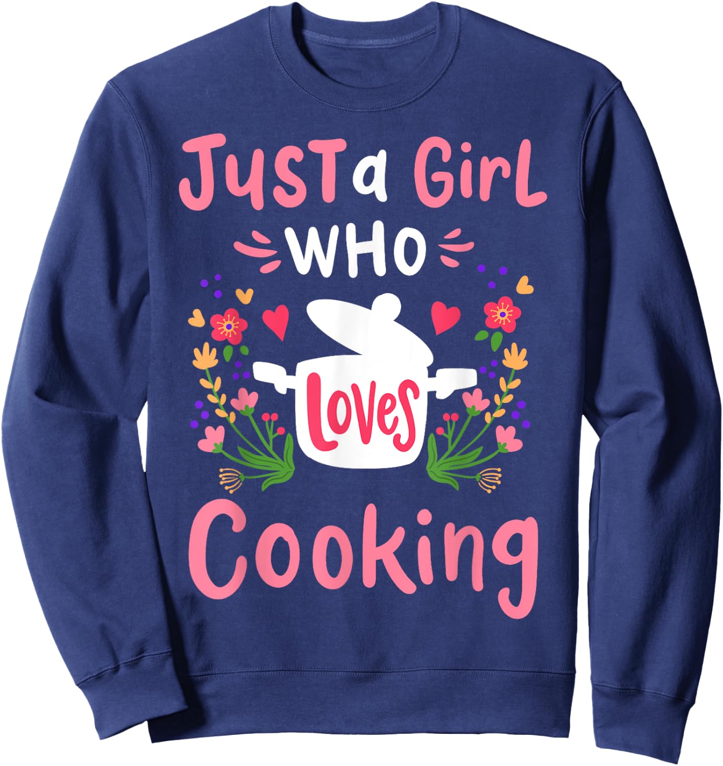 Cooking Chef Cook Just A Girl Who Loves Cooking Sweatshirt - Sweatshirt | Navy