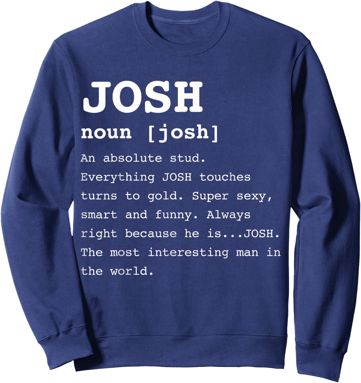 Funny Name Definition Josh Shirt Joshua Sweatshirt - Sweatshirt | Navy