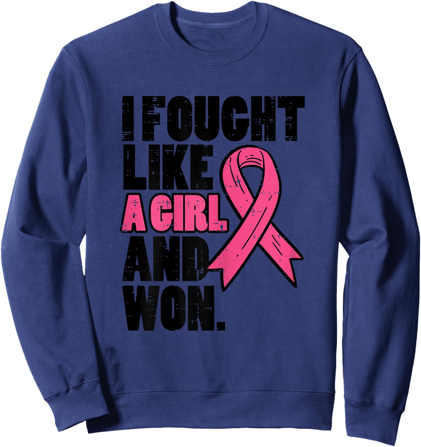 Breast Cancer Fought Like Girl Won Awareness Survivor Women Sweatshirt - Sweatshirt | Navy