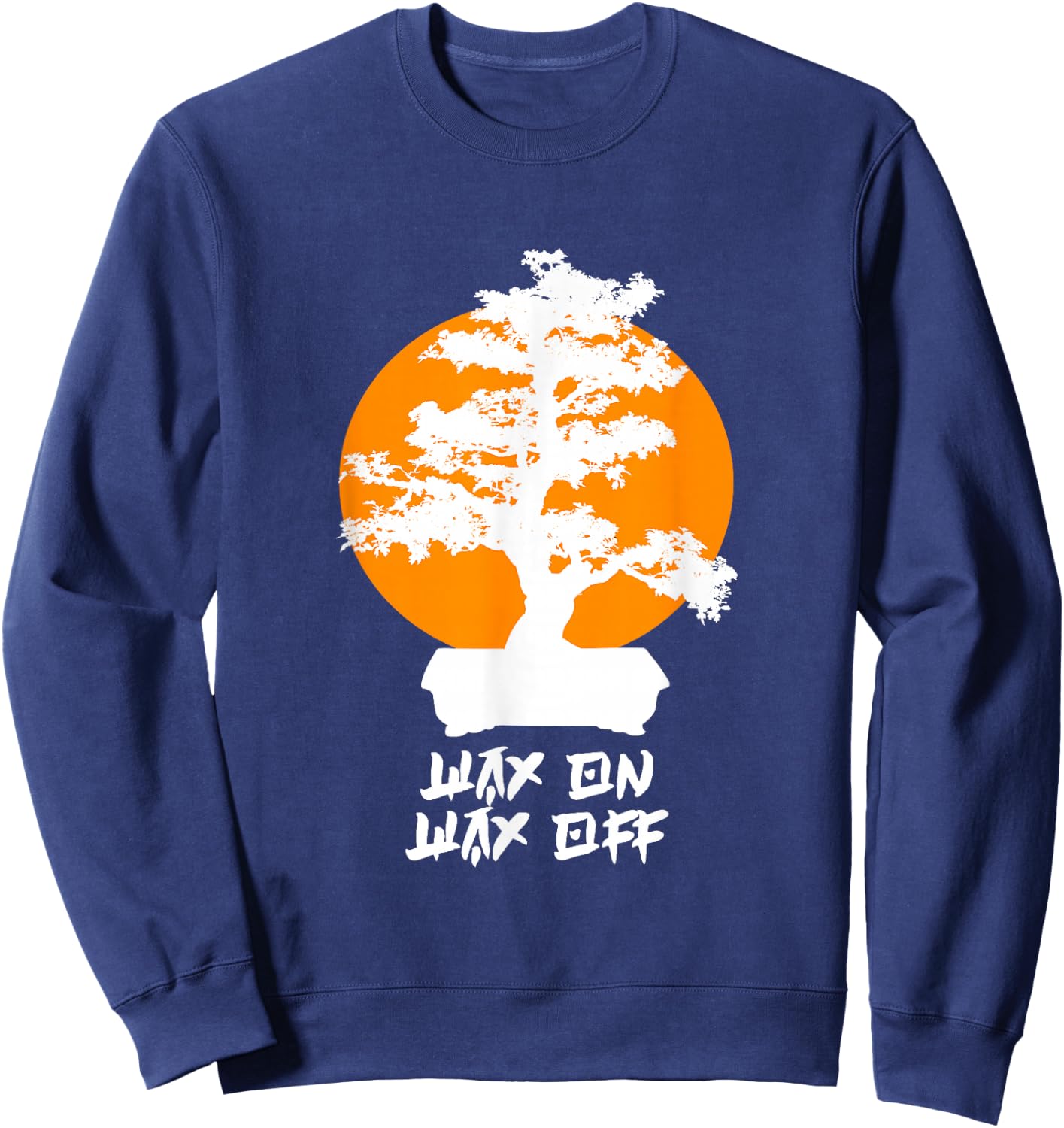 Wax On Wax Off Sweatshirt - Sweatshirt | Navy
