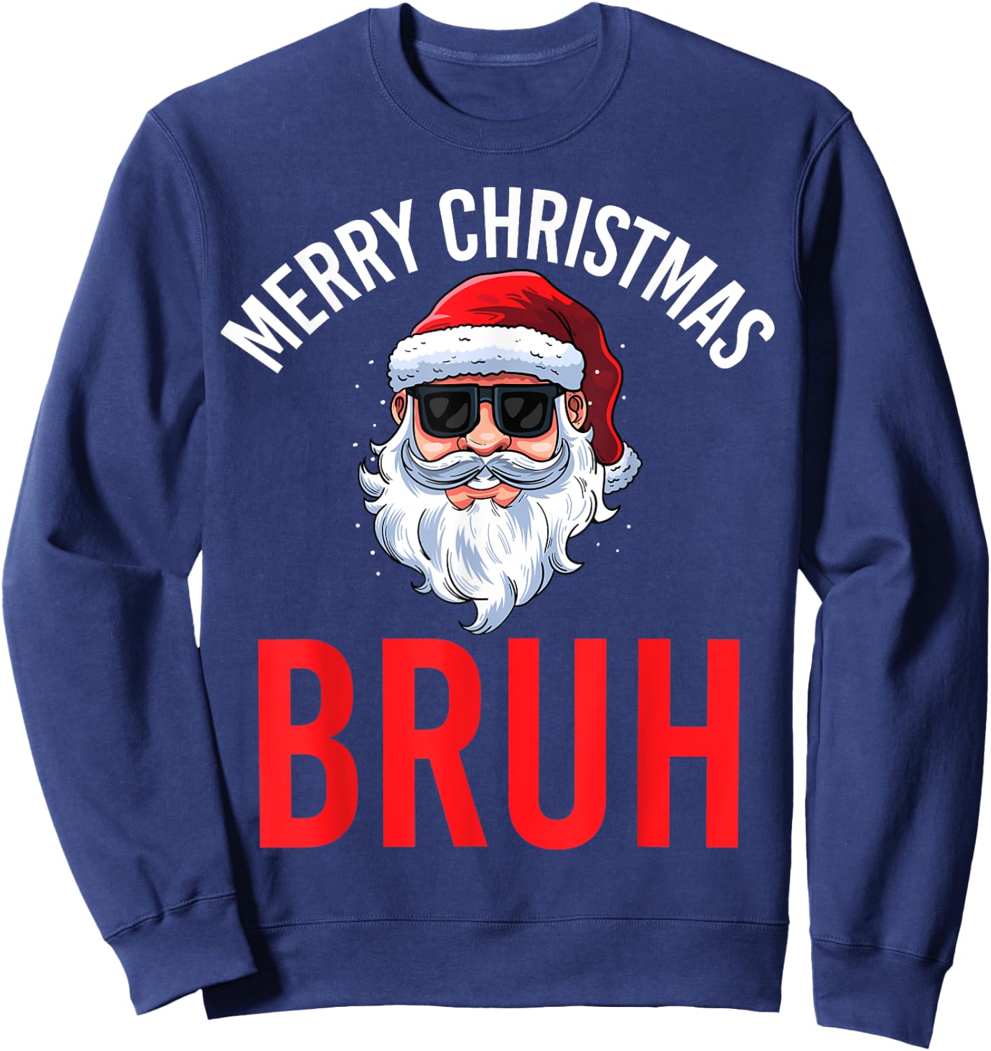Merry Christmas Bruh Meme Funny Saying for Brother Boys Men Sweatshirt - Sweatshirt | Navy