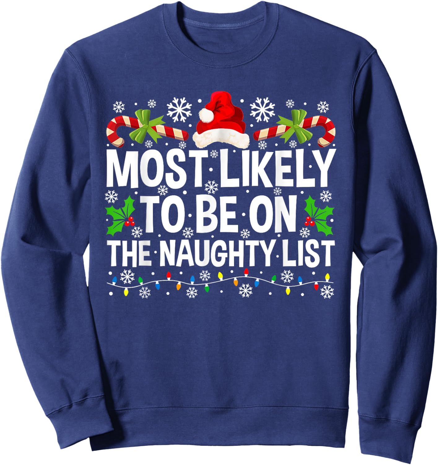 Most Likely To Be On The Naughty List Christmas Family Sweatshirt - Sweatshirt | Navy