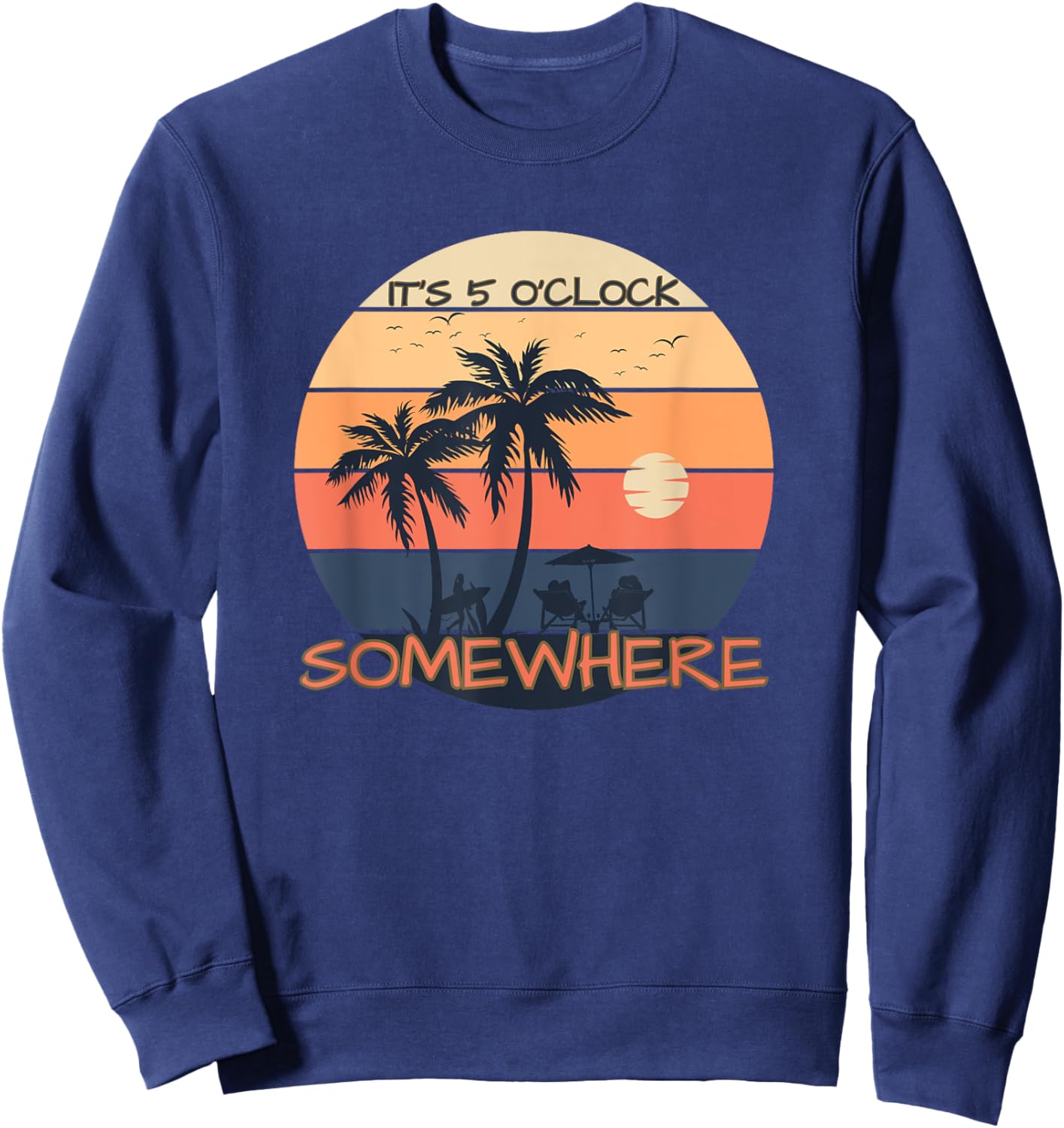 It's 5 O’clock Somewhere Retro Sunset Beach Summer Sweatshirt - Sweatshirt | Navy