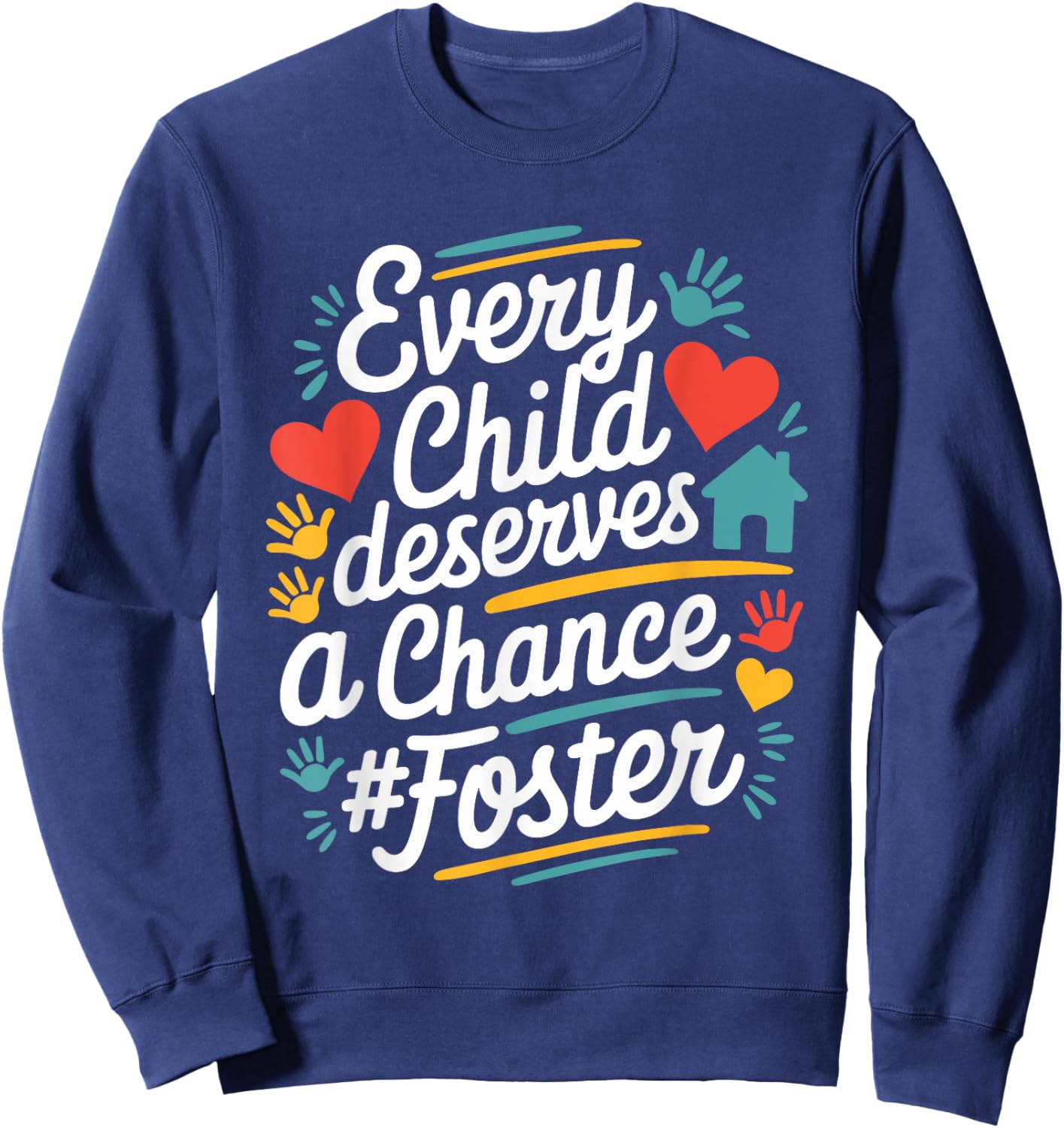 Every Child Deserves A Chance, Foster Care Foster Parents Sweatshirt - Sweatshirt | Navy