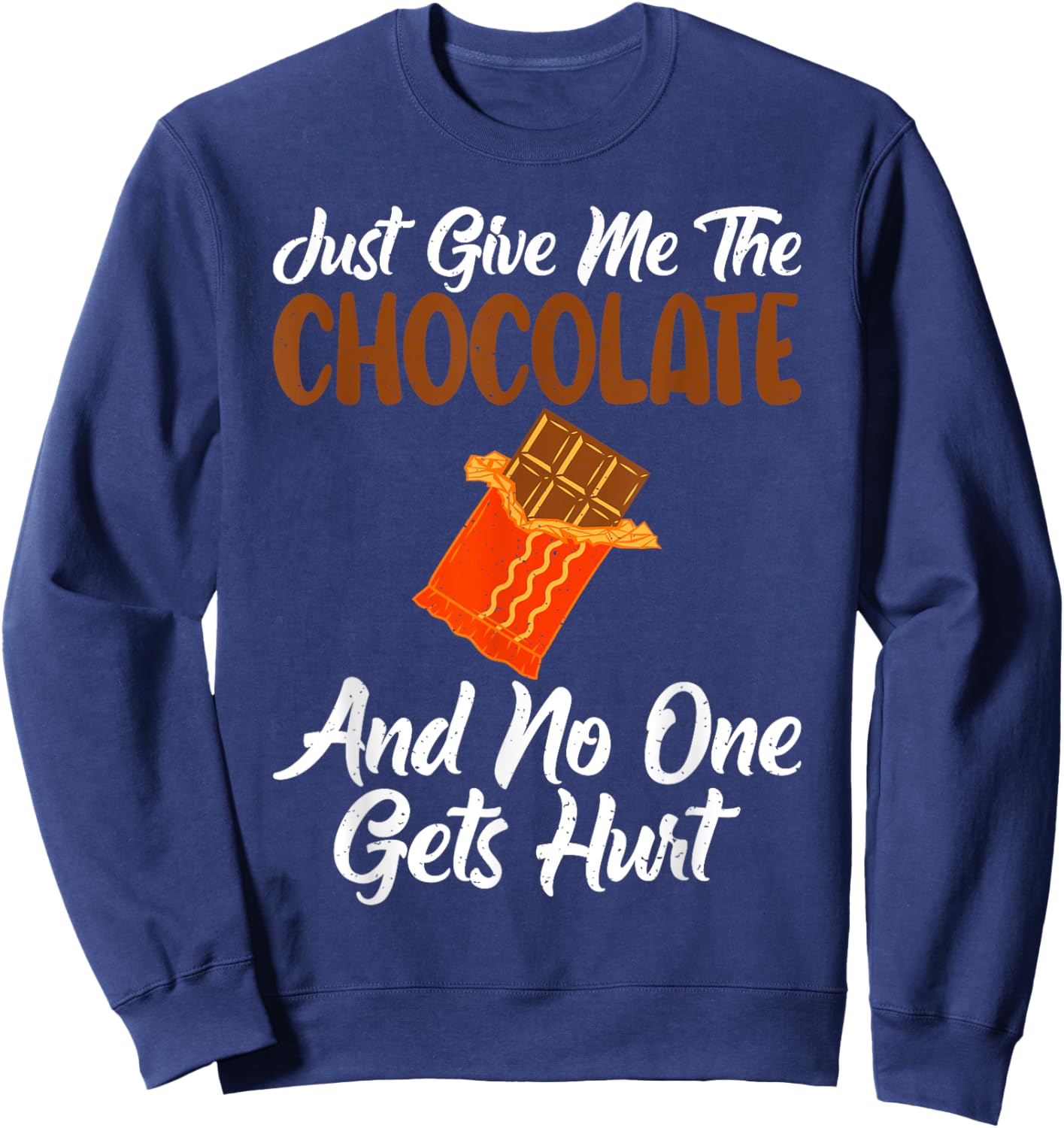 Just give me the Chocolate and no one gets hurt Chocolate Sweatshirt - Sweatshirt | Navy