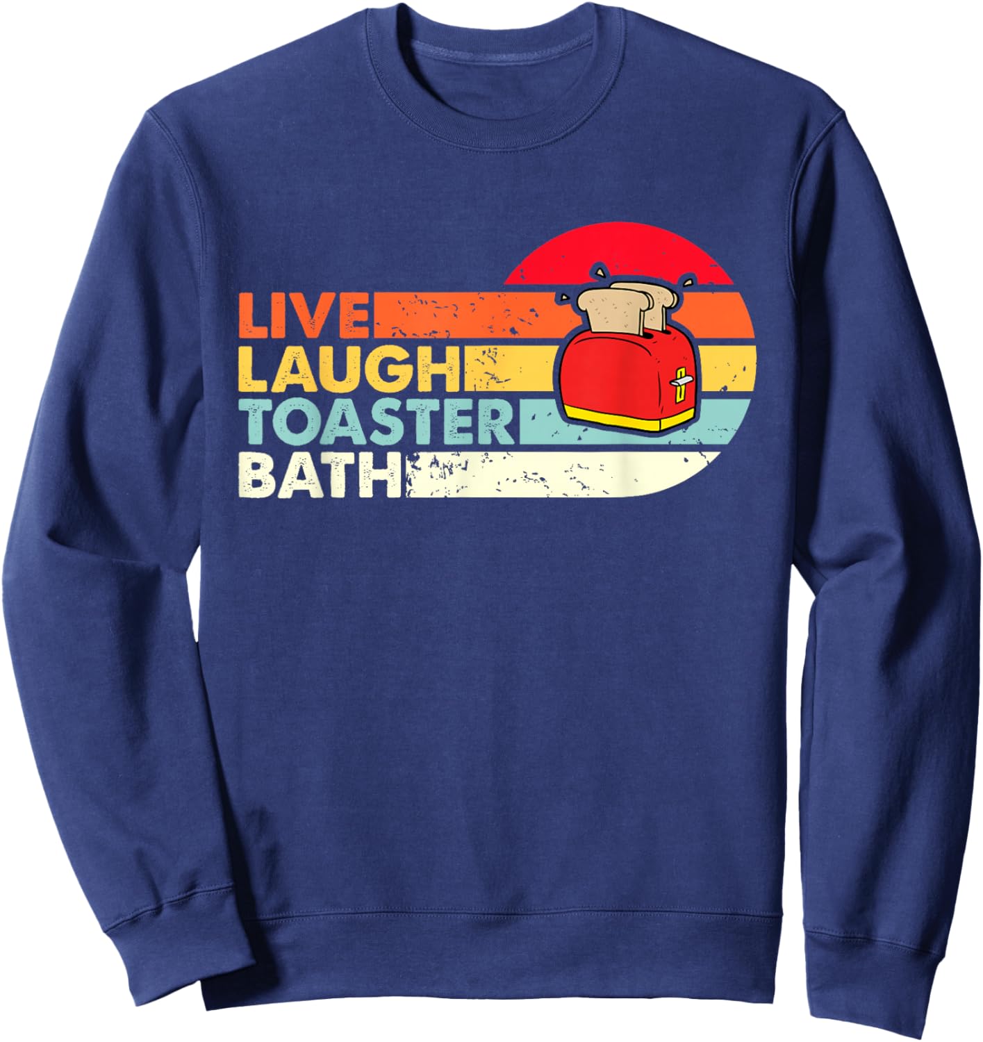 Vintage Live Laugh Toaster Bath Retro Sunset Funny Toaster Sweatshirt - Sweatshirt | Navy