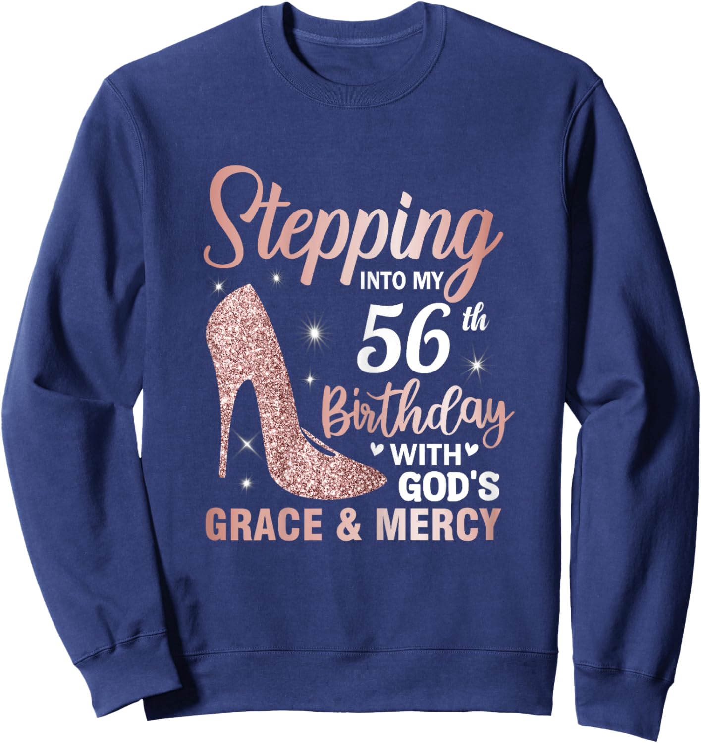 Stepping Into My 56th Birthday Shirt Women 56 Year Old Bday Sweatshirt - Sweatshirt | Navy