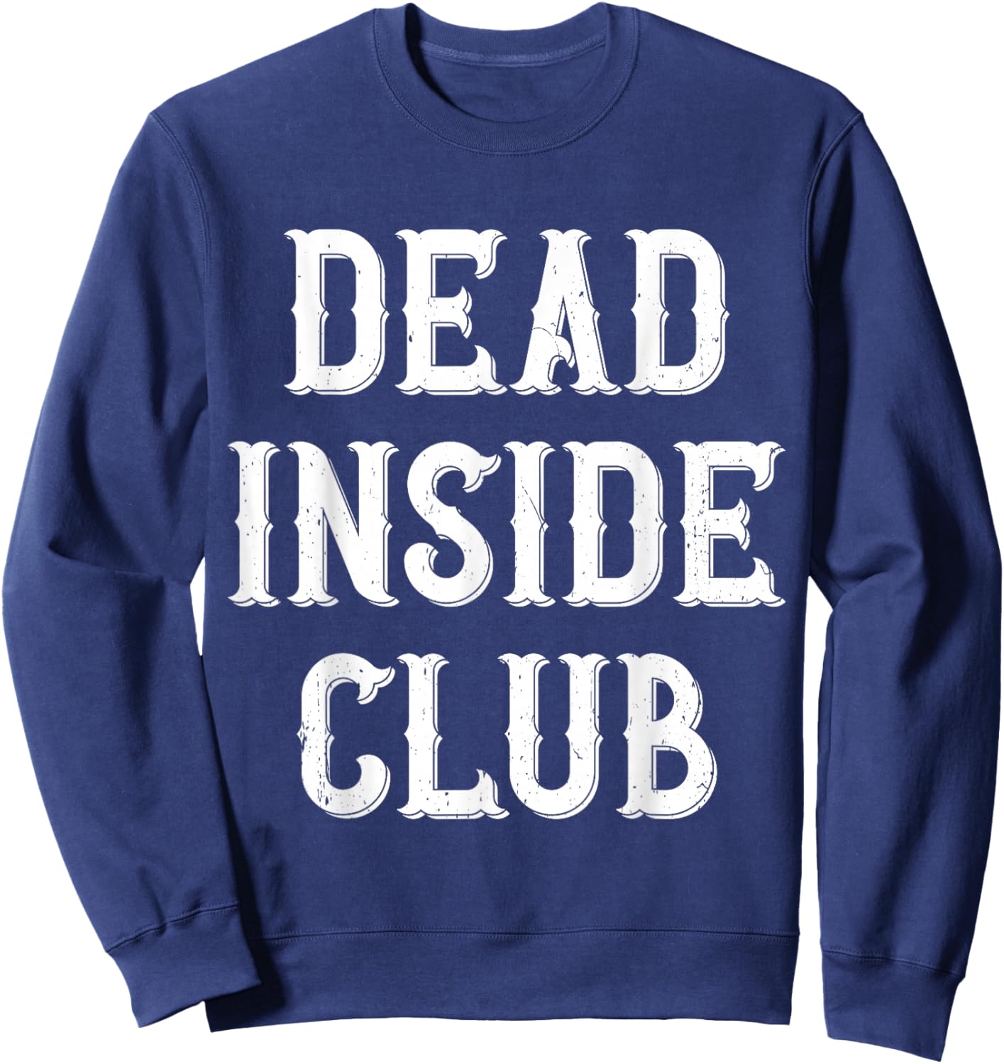Dead Inside Club Coworker Office Worker Sweatshirt - Sweatshirt | Navy