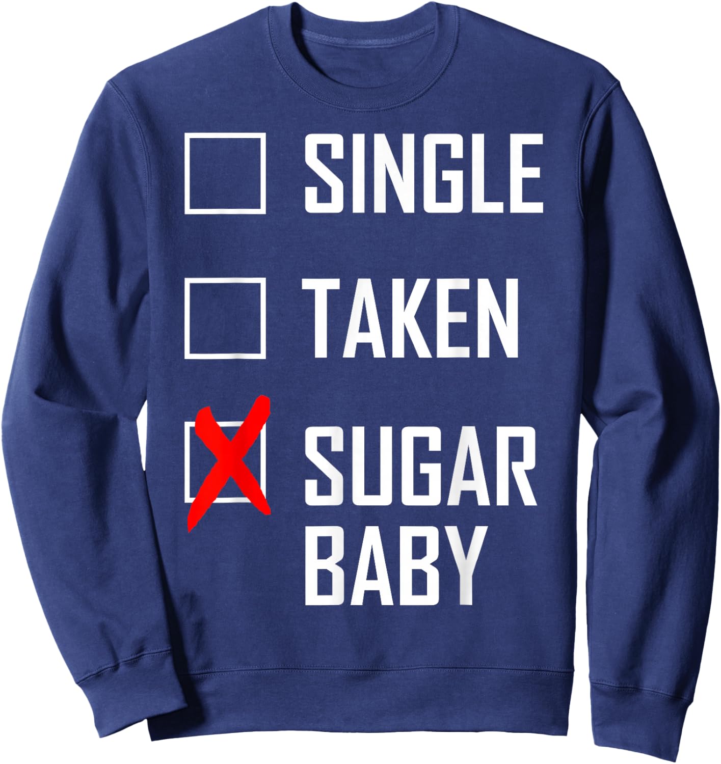 Single. Taken. Sugar Baby Sweatshirt - Sweatshirt | Navy