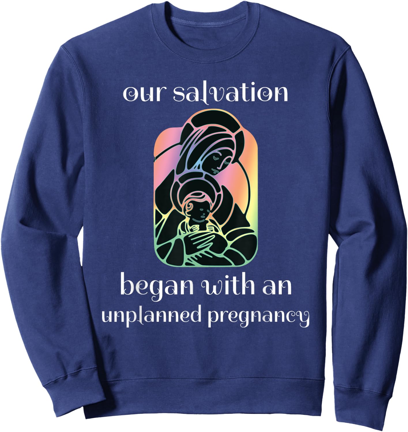 Unplanned Pregnancy Jesus & Mary Pro-Life Faith Sweatshirt - Sweatshirt | Navy