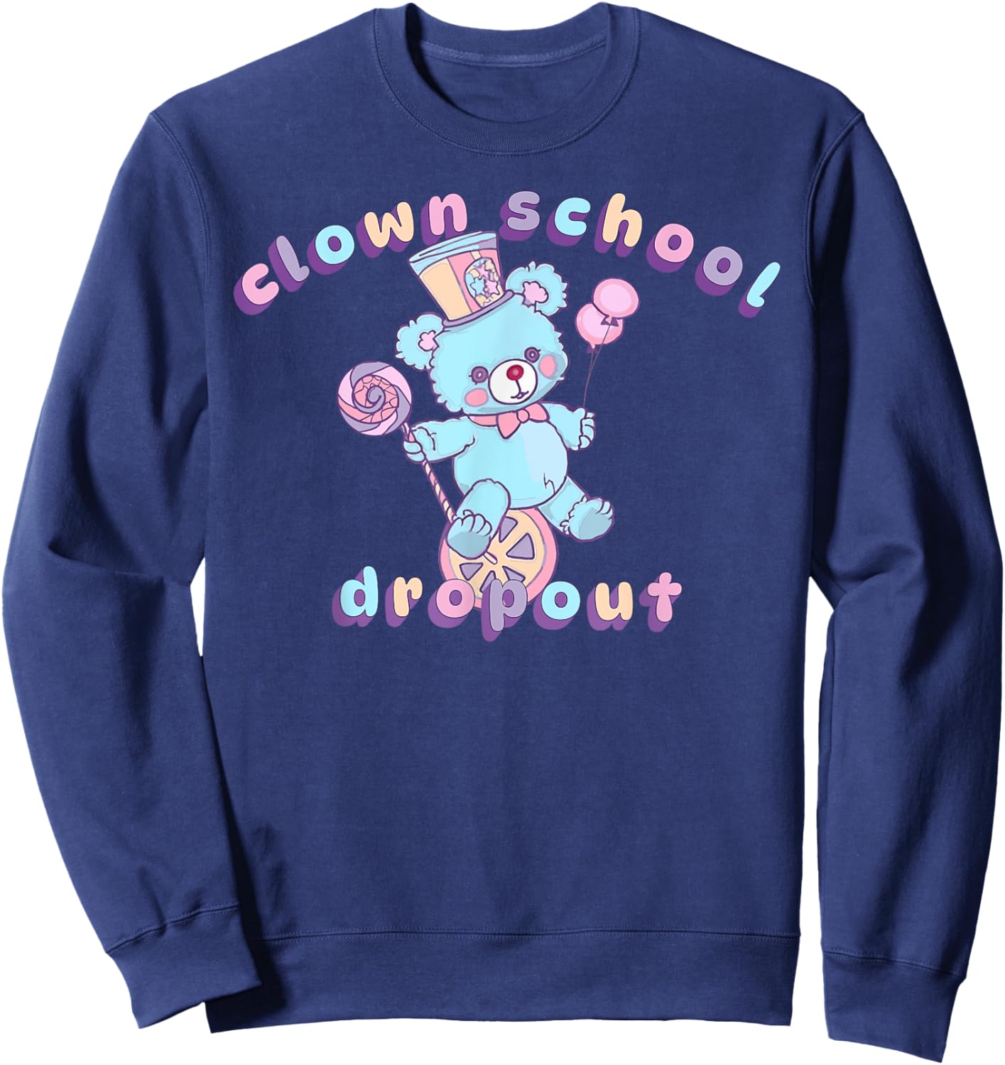 Clown School Dropout Pastel Goth Teddy Bear Clowncore Circus Sweatshirt - Sweatshirt | Navy