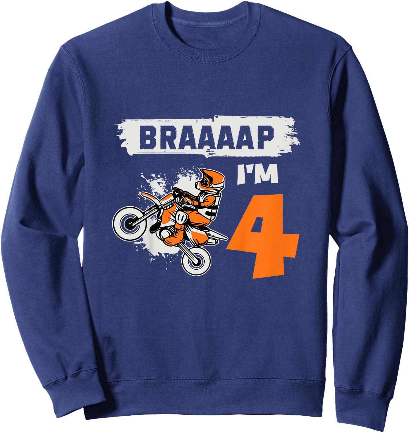 Braaaap I'm 4 Dirt Bike Motocross 4 Year Old 4th Birthday Sweatshirt - Sweatshirt | Navy