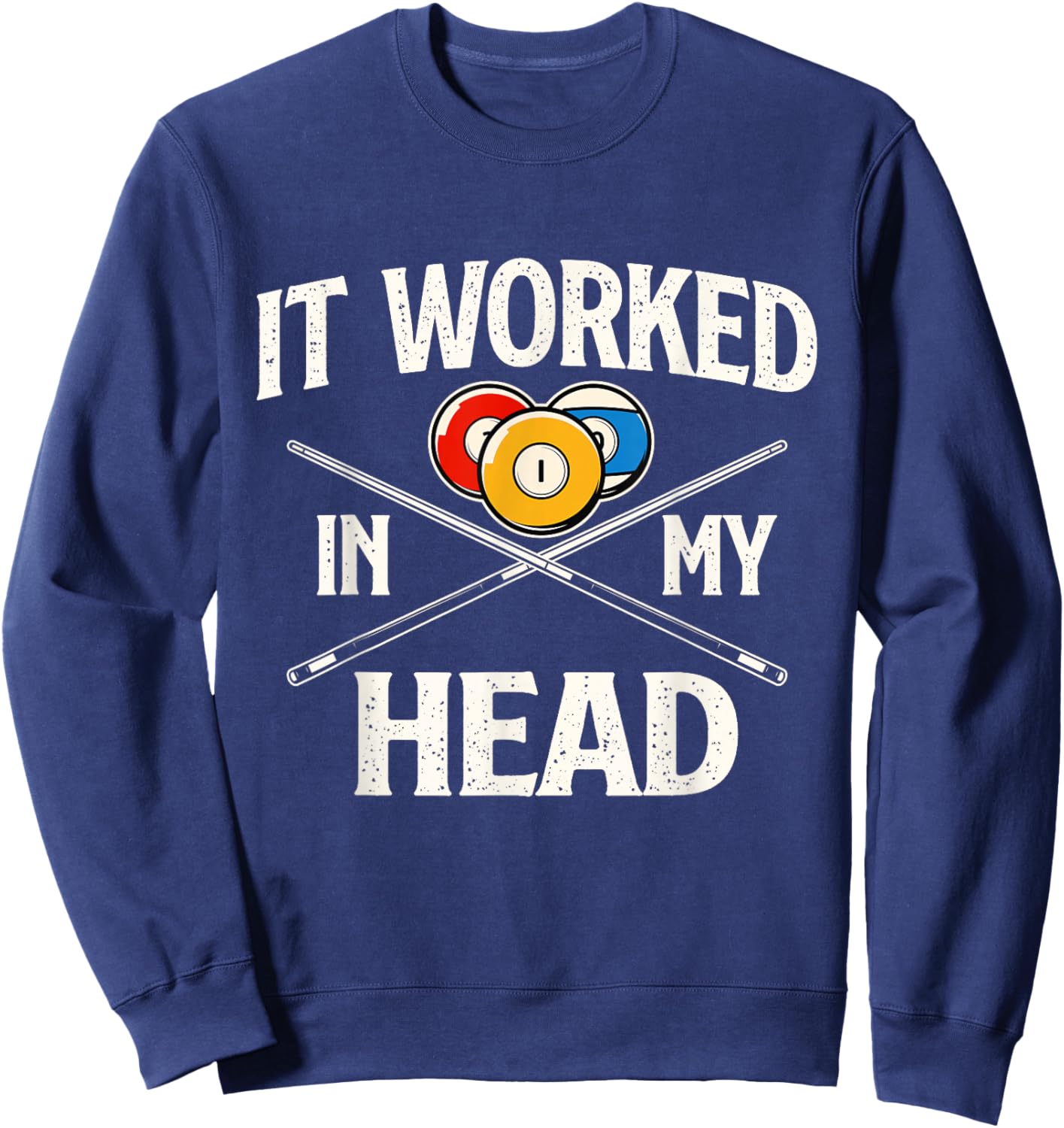 It Worked in My Head - Billiard Pool Player Sports Lover Sweatshirt - Sweatshirt | Navy