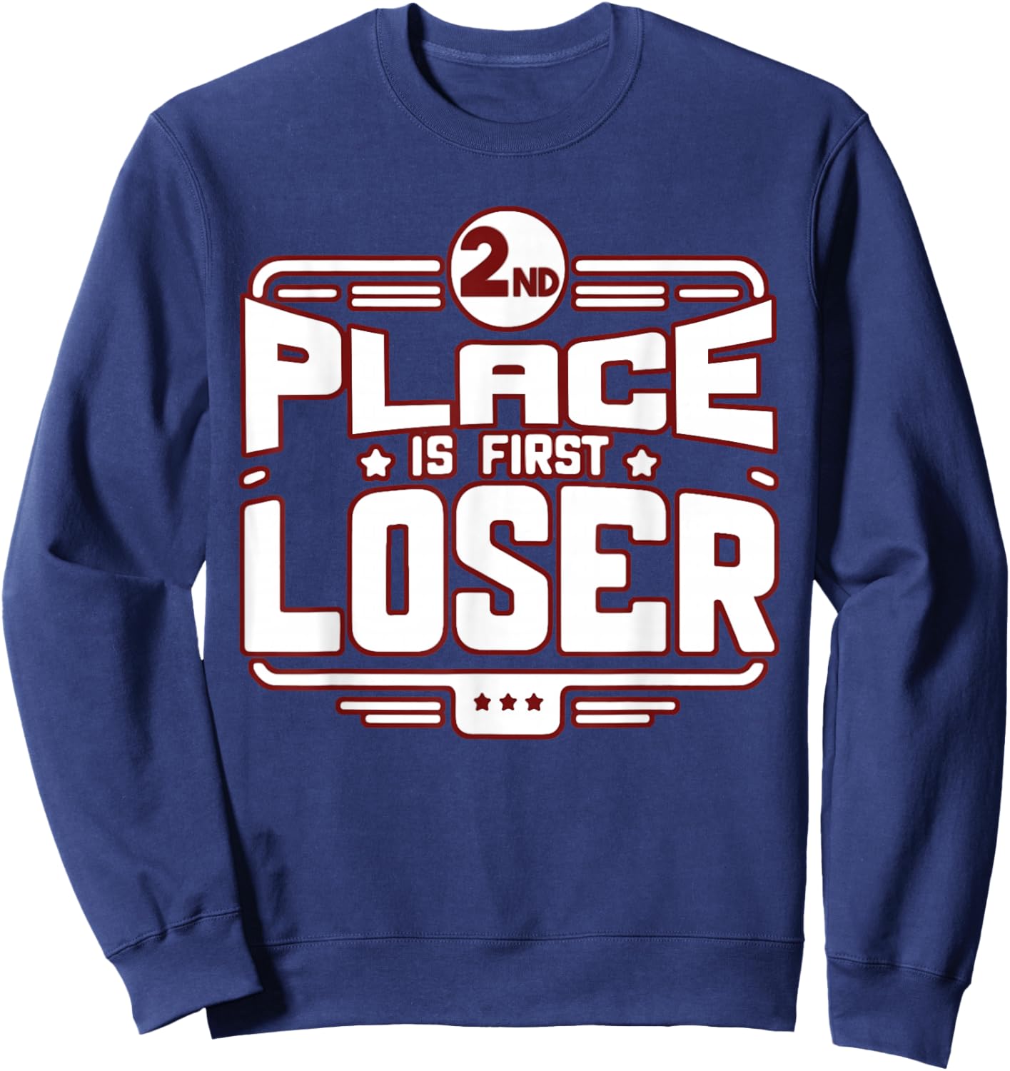 2nd Place is the First Loser Second Place Sweatshirt - Sweatshirt | Navy