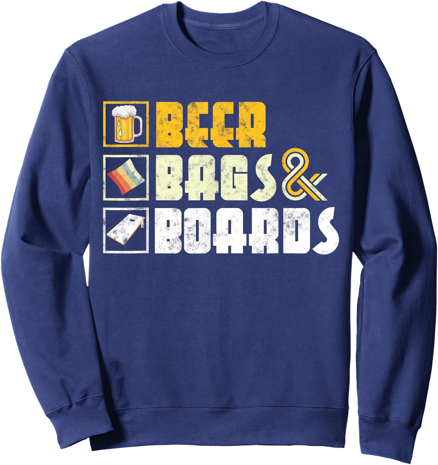 Beer Bags and Boards Funny sarcastic Cornhole outdoor game Sweatshirt - Sweatshirt | Navy