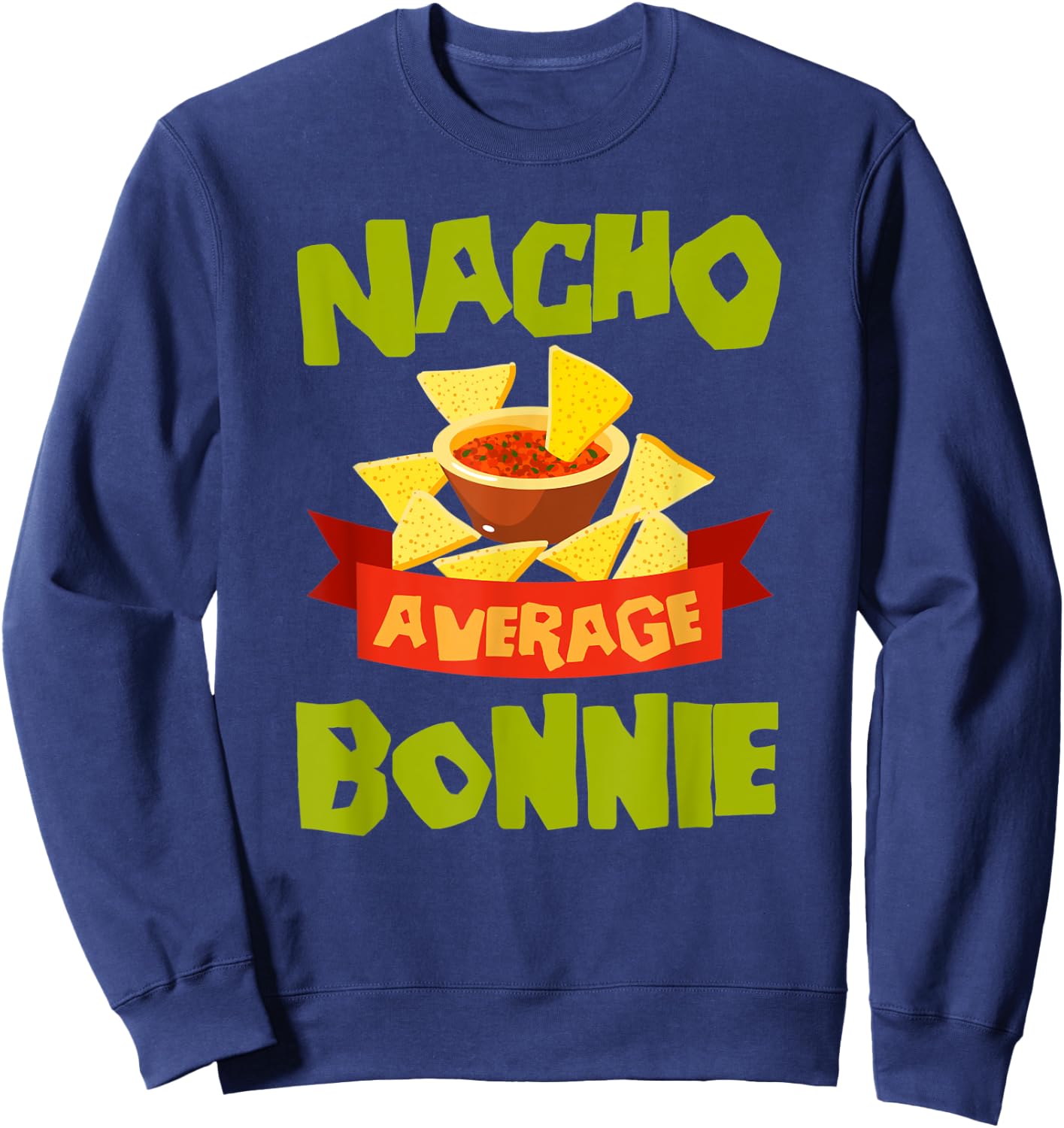 NACHO AVERAGE BONNIE Funny Birthday Personalized Name Gift Sweatshirt - Sweatshirt | Navy