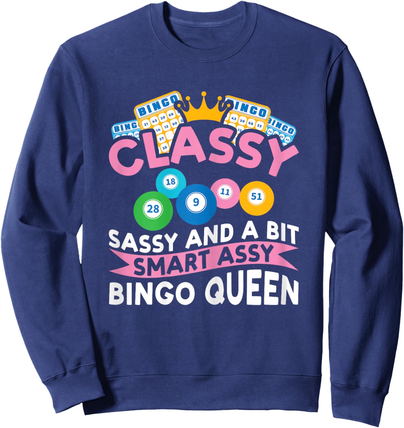 Classy Sassy and A Bit Smart Assy Bingo Queen Bingo Player Sweatshirt - Sweatshirt | Navy