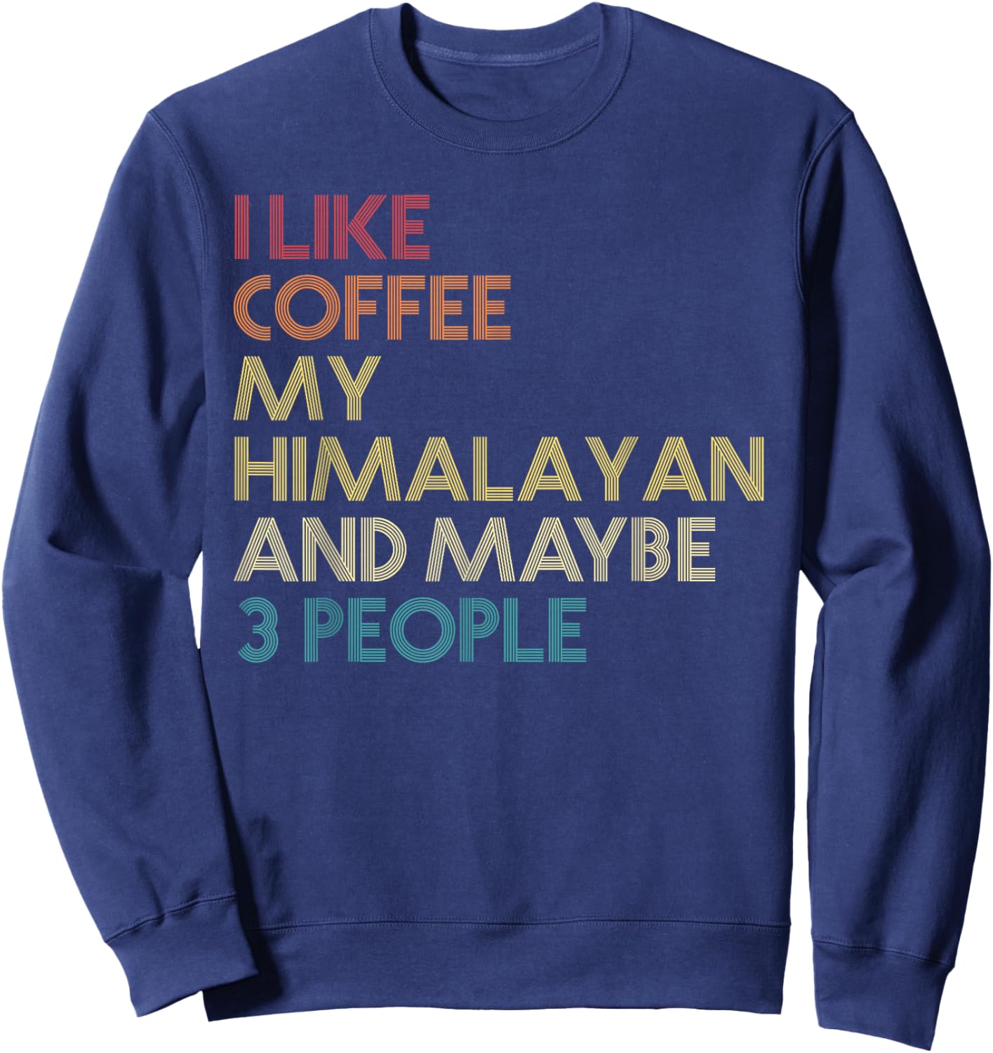Himalayan Rabbit Owner Coffee Lover Funny Vintage Retro Sweatshirt - Sweatshirt | Navy