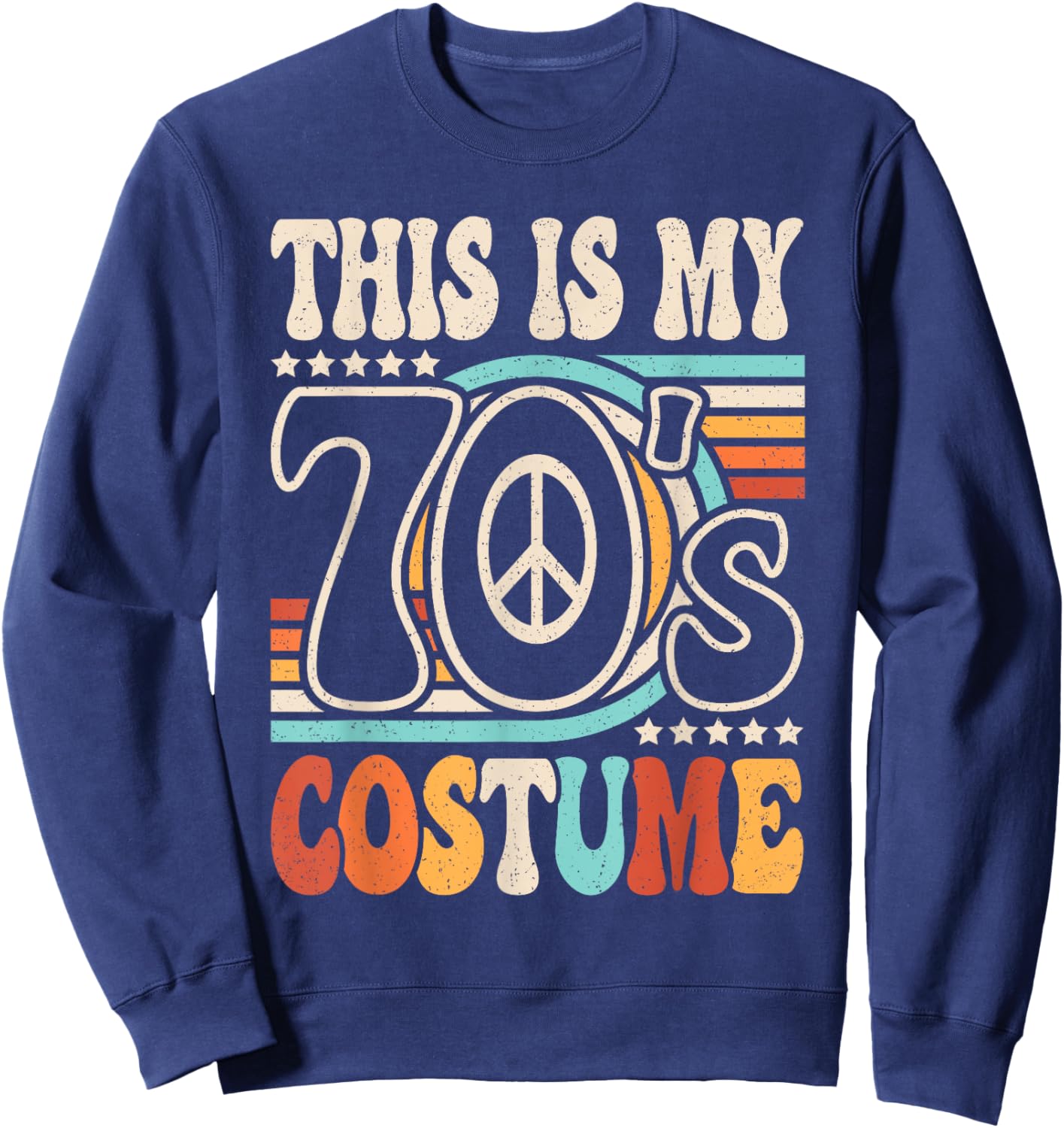 This Is My 70's Costume 70s Party Outfit Groovy Hippie Disco Sweatshirt - Sweatshirt | Navy