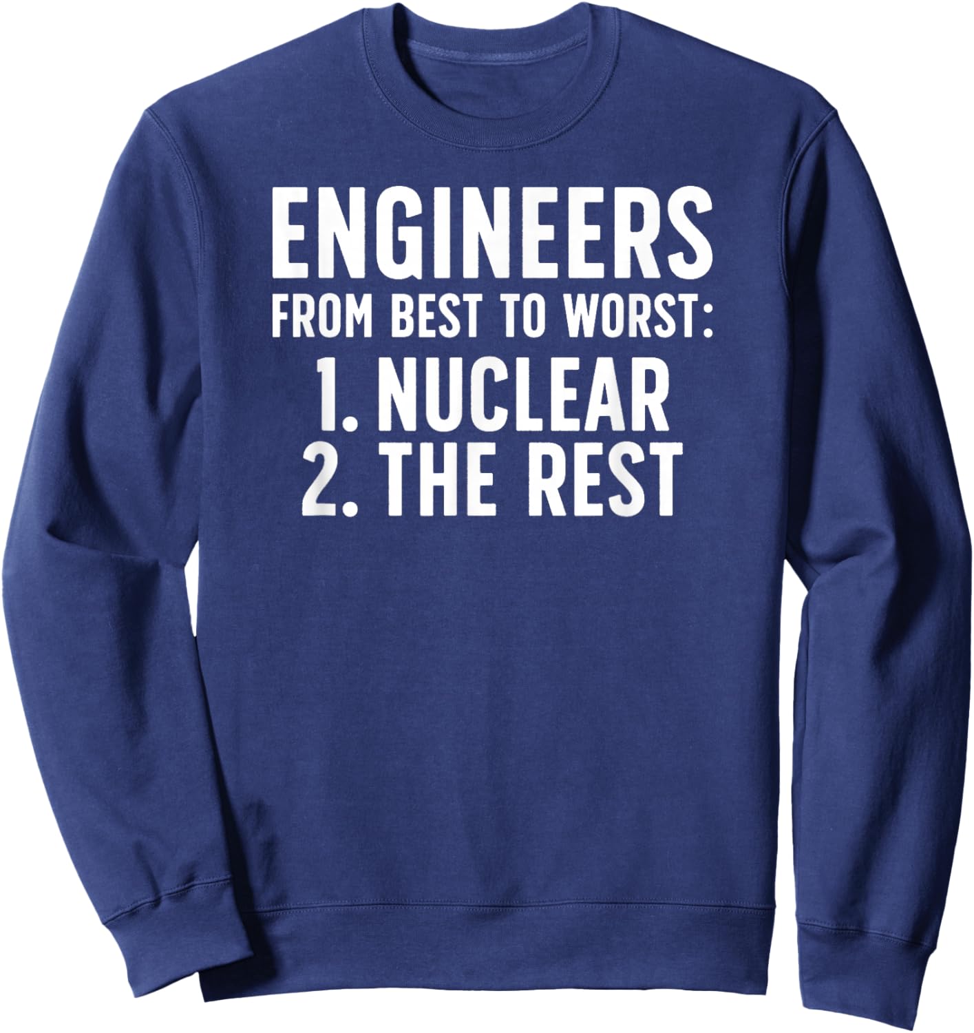 Nuclear Engineer Funny Nuclear Engineering Sweatshirt - Sweatshirt | Navy