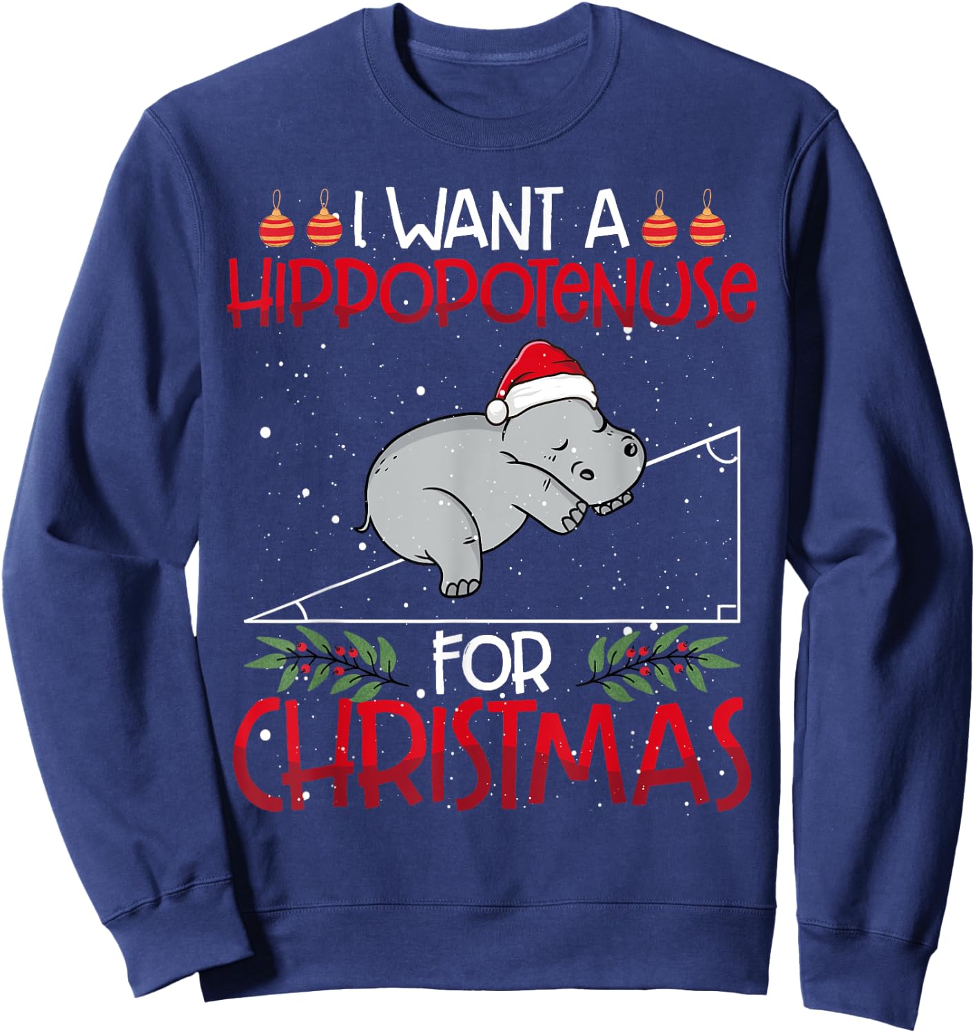 Christmas Math Teacher Funny Hypotenuse Math Hippotenuse Men Women Sweatshirt - Sweatshirt | Navy