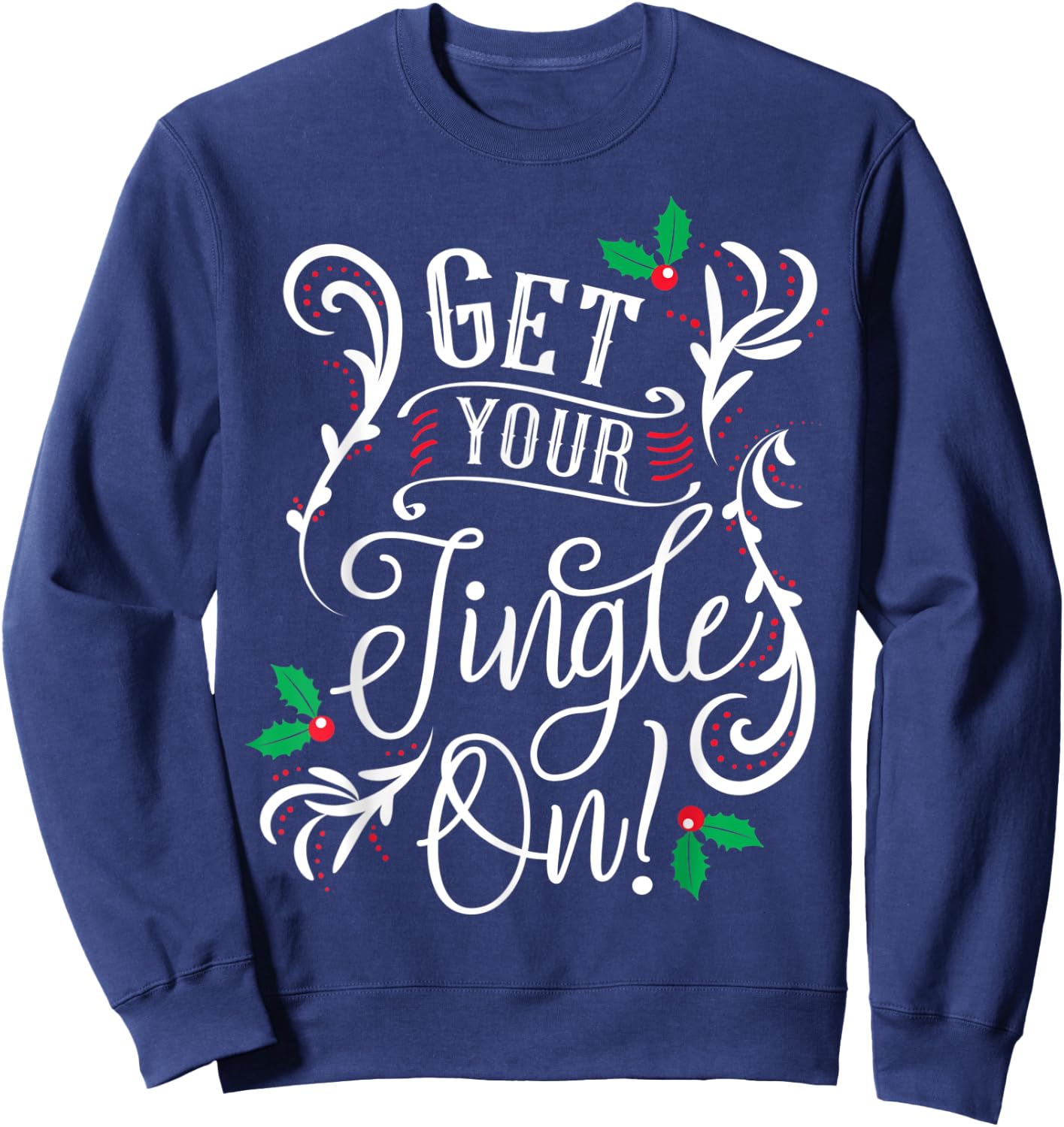 Get Your Jingle On - Happy Bubbly Christmass Sweatshirt - Sweatshirt | Navy