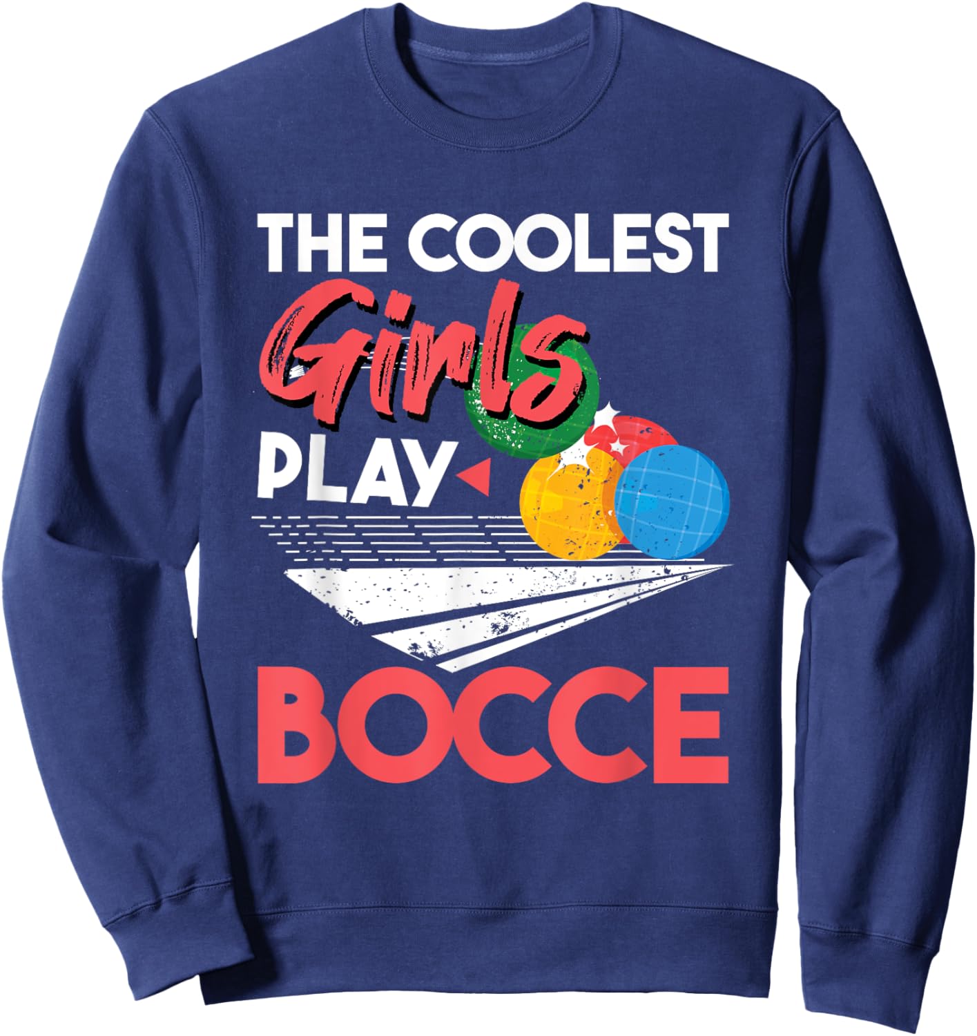 Cool Girls Play Italian Bocce, Women Bocce Ball Player Sweatshirt - Sweatshirt | Navy
