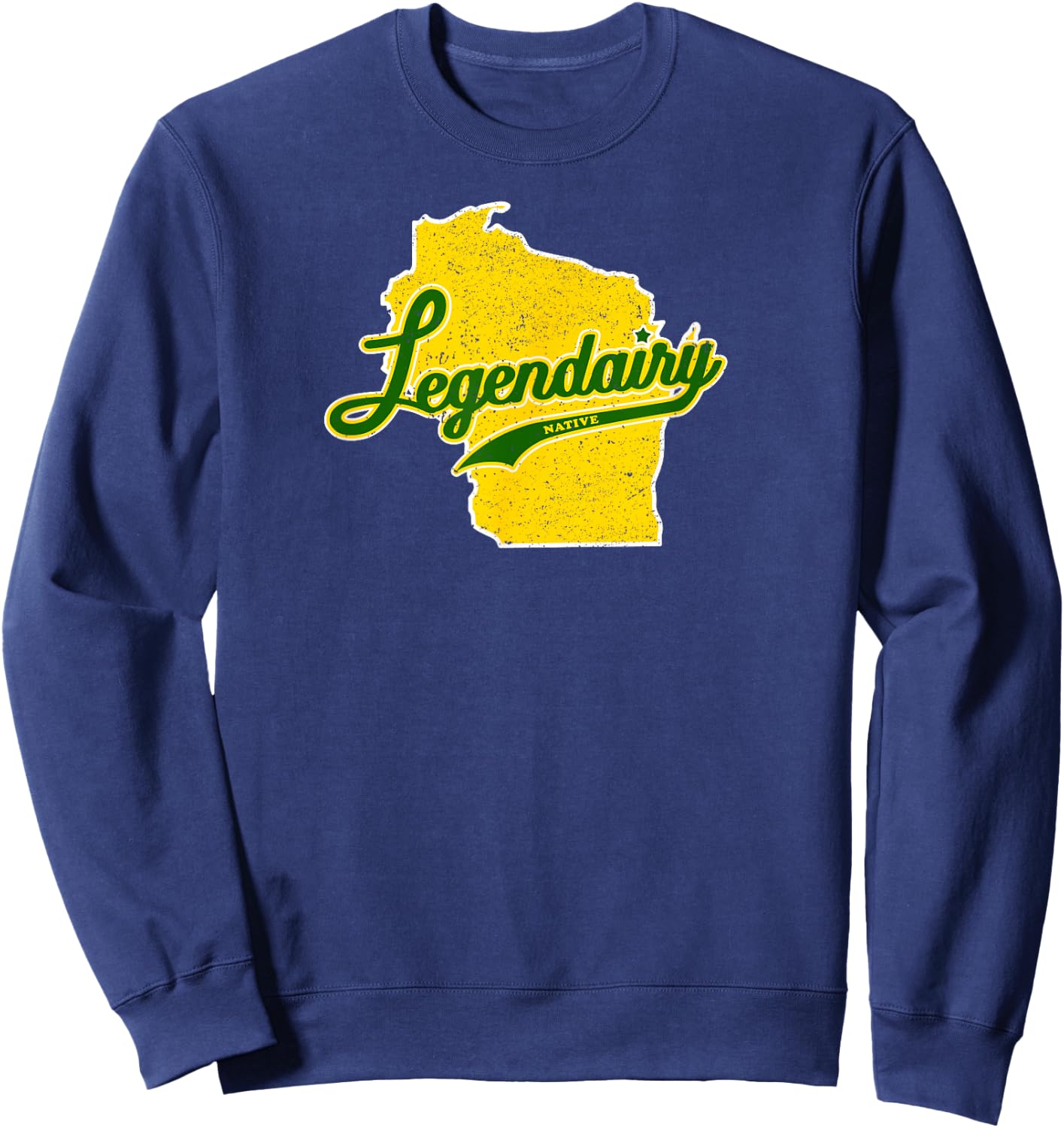 Funny Wisconsin Legendairy (Dairy) Vintage Native Pride Sweatshirt - Sweatshirt | Navy