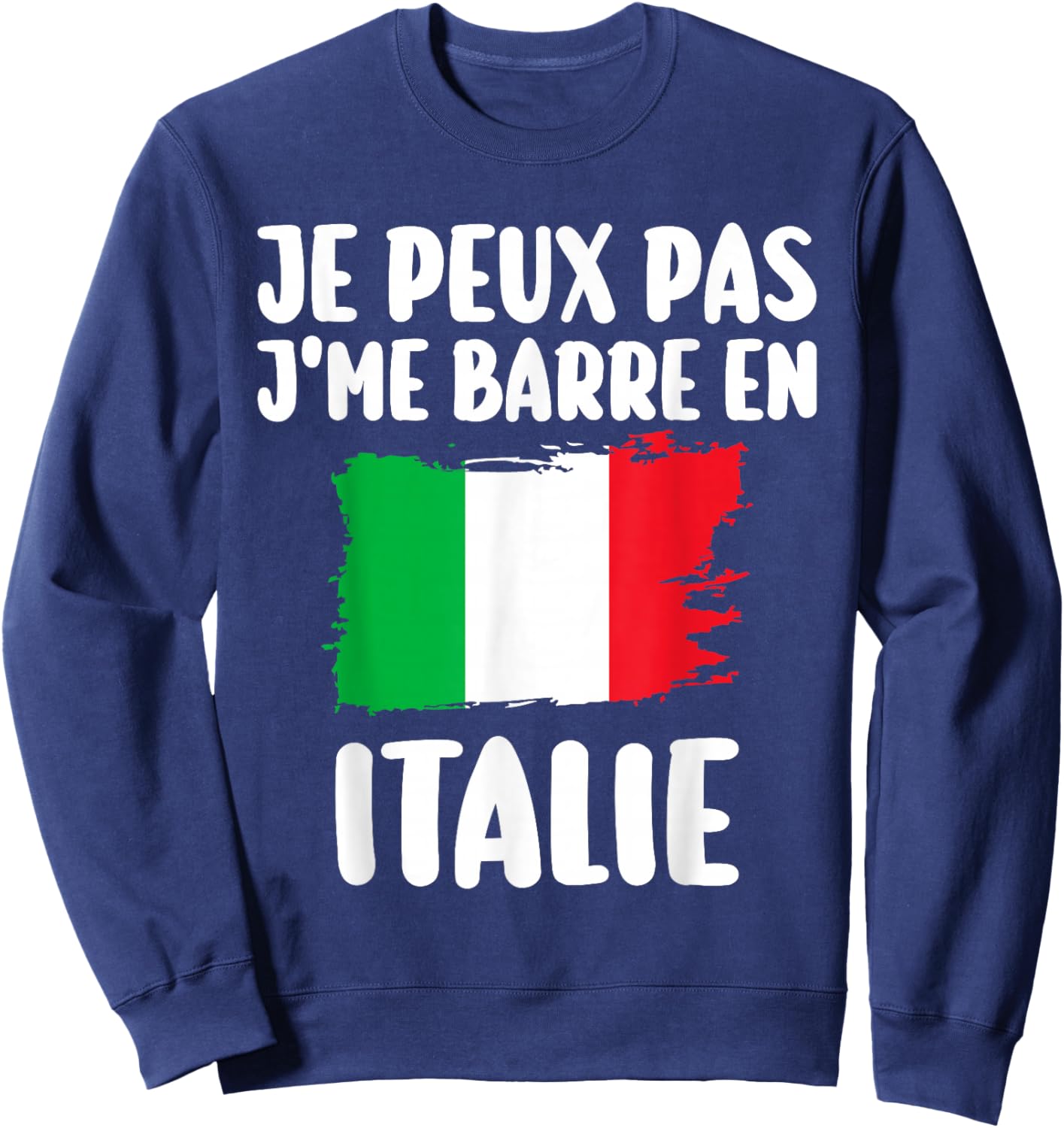 J'Peux Pas J'Me Barre In Italy Travel Gift Sweatshirt - Sweatshirt | Navy