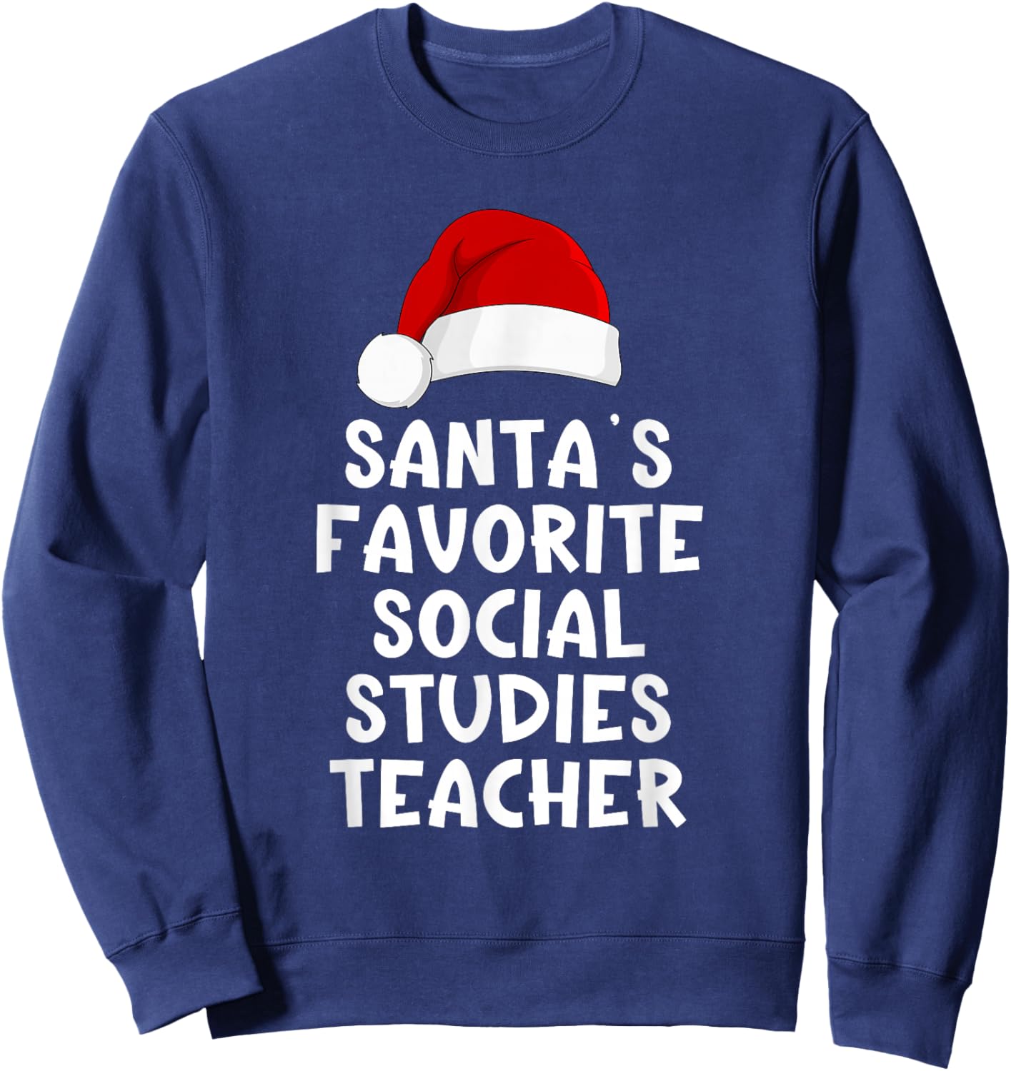 Christmas Santa's Favorite Social Studies Teacher Funny Xmas Sweatshirt - Sweatshirt | Navy