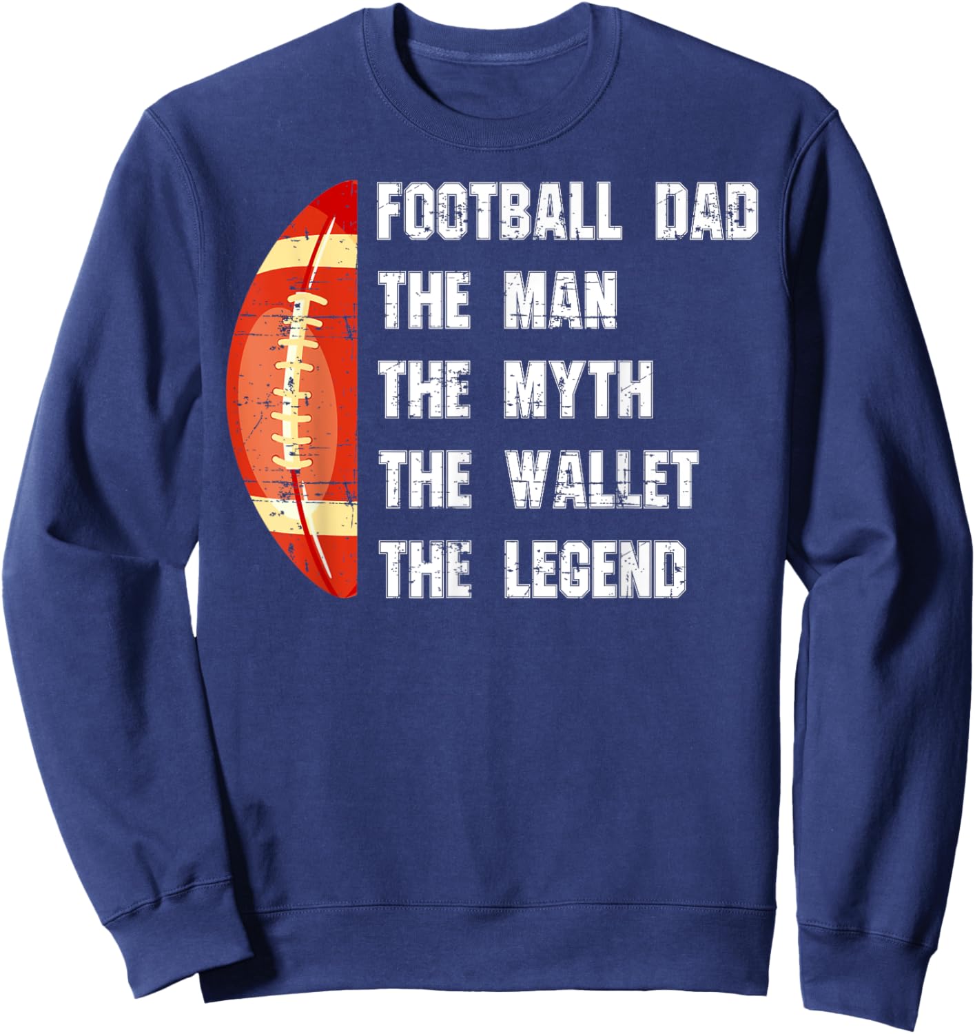 Football Dad The Man The Myth The Wallet Father's Day Funny Sweatshirt - Sweatshirt | Navy