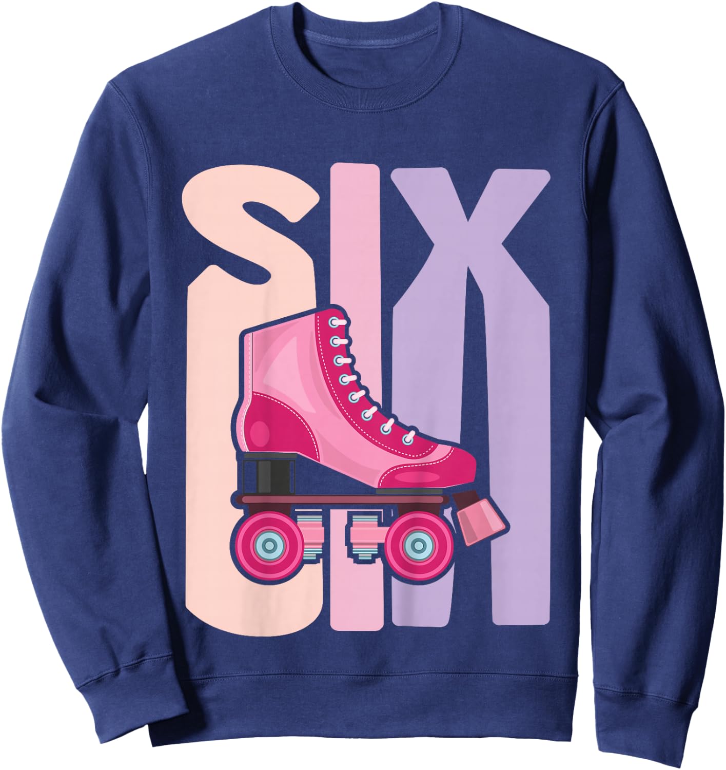 6 Year Old Cute Roller Skating Birthday Girl 6th B-day Sweatshirt - Sweatshirt | Navy