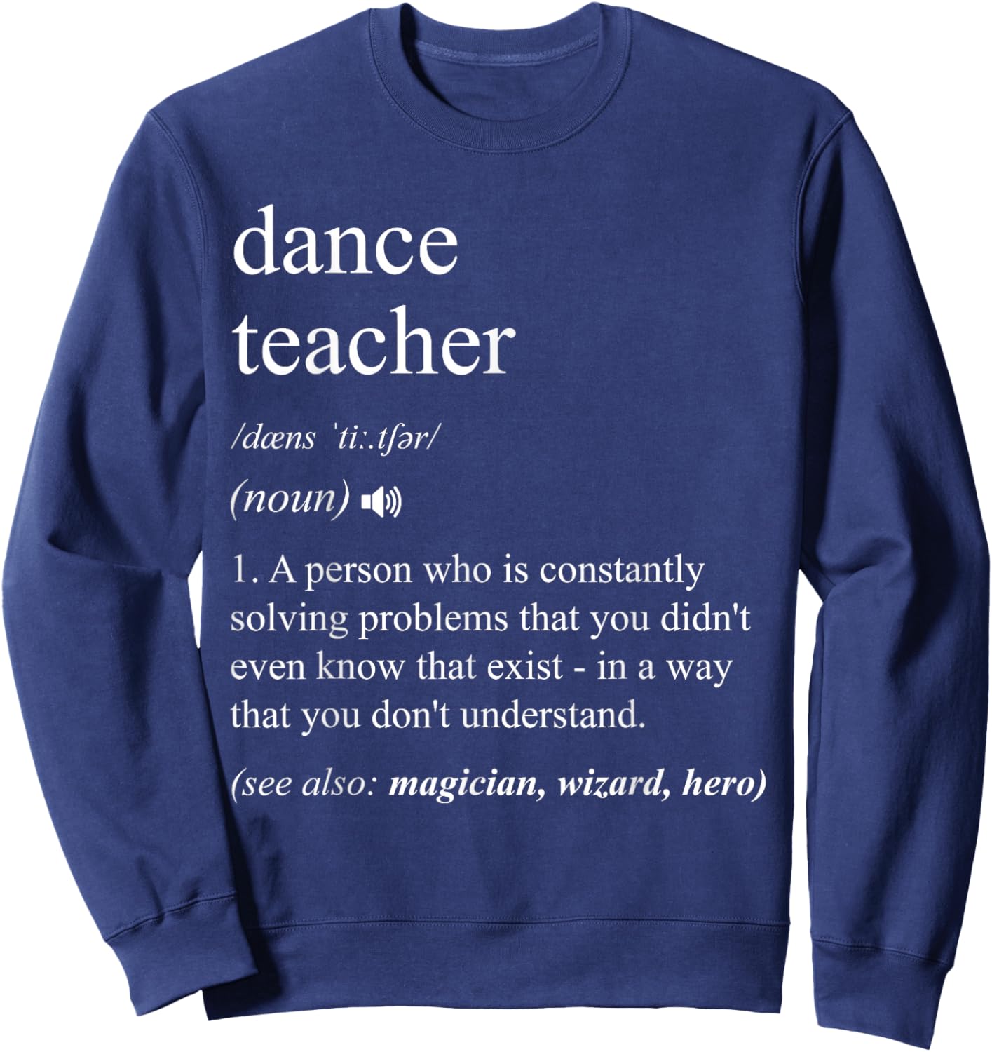 Dance Teacher Funny Dictionary Definition Sweatshirt - Sweatshirt | Navy