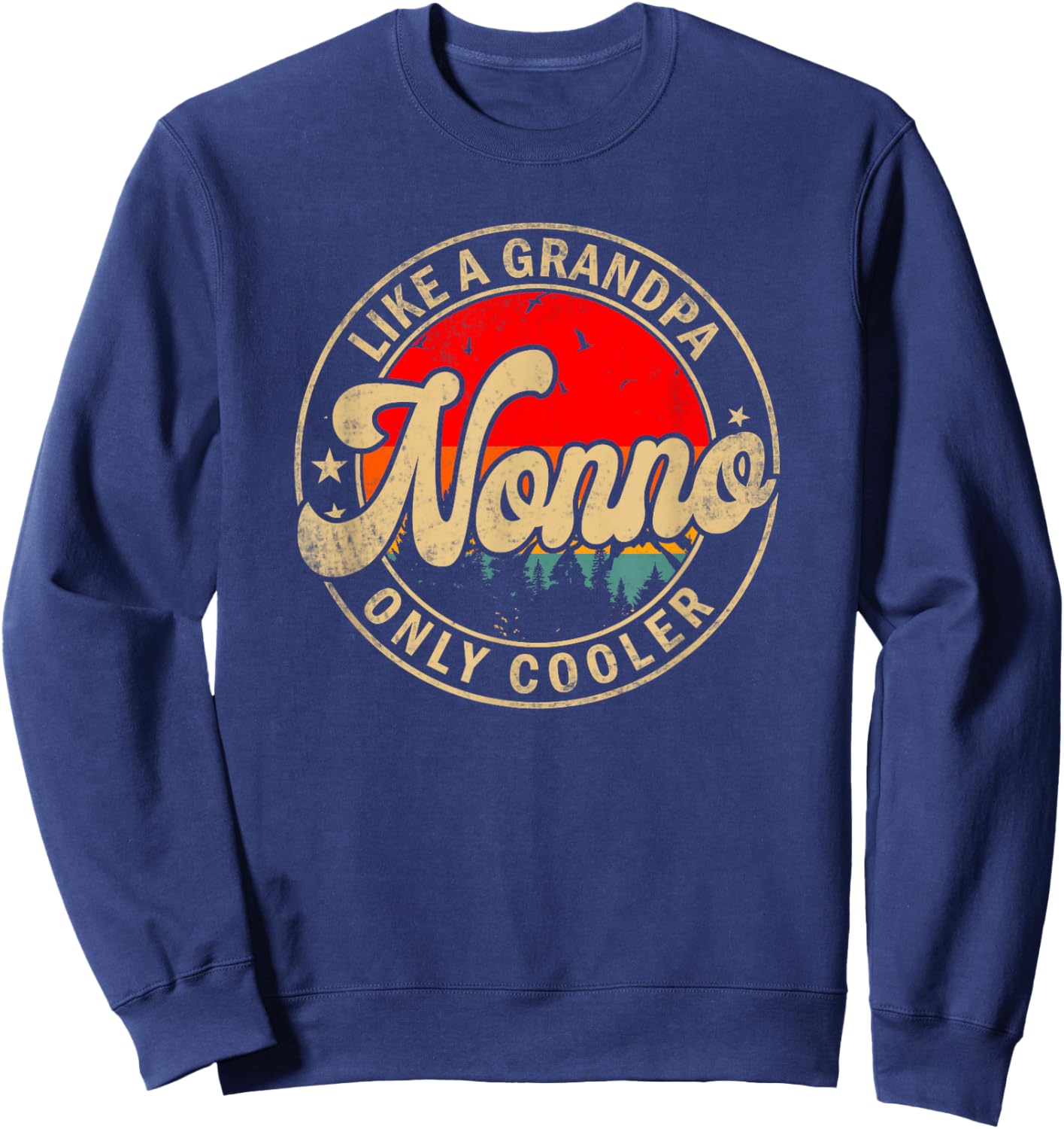 Nonno Like A Grandpa Only Cooler Funny Papa Grandpa Sweatshirt - Sweatshirt | Navy