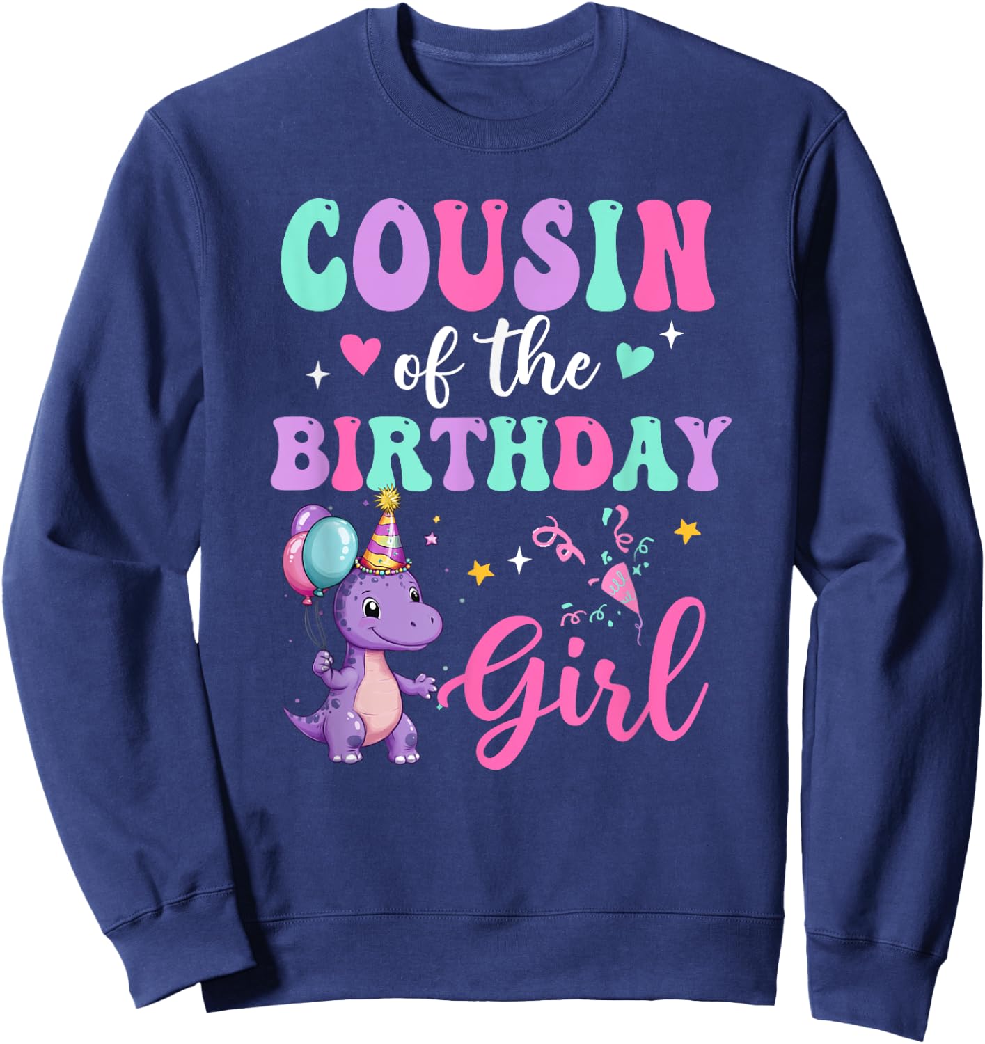 Cousin Of The Birthday For Girl Dinosaur T-Rex Party Family Sweatshirt - Sweatshirt | Navy