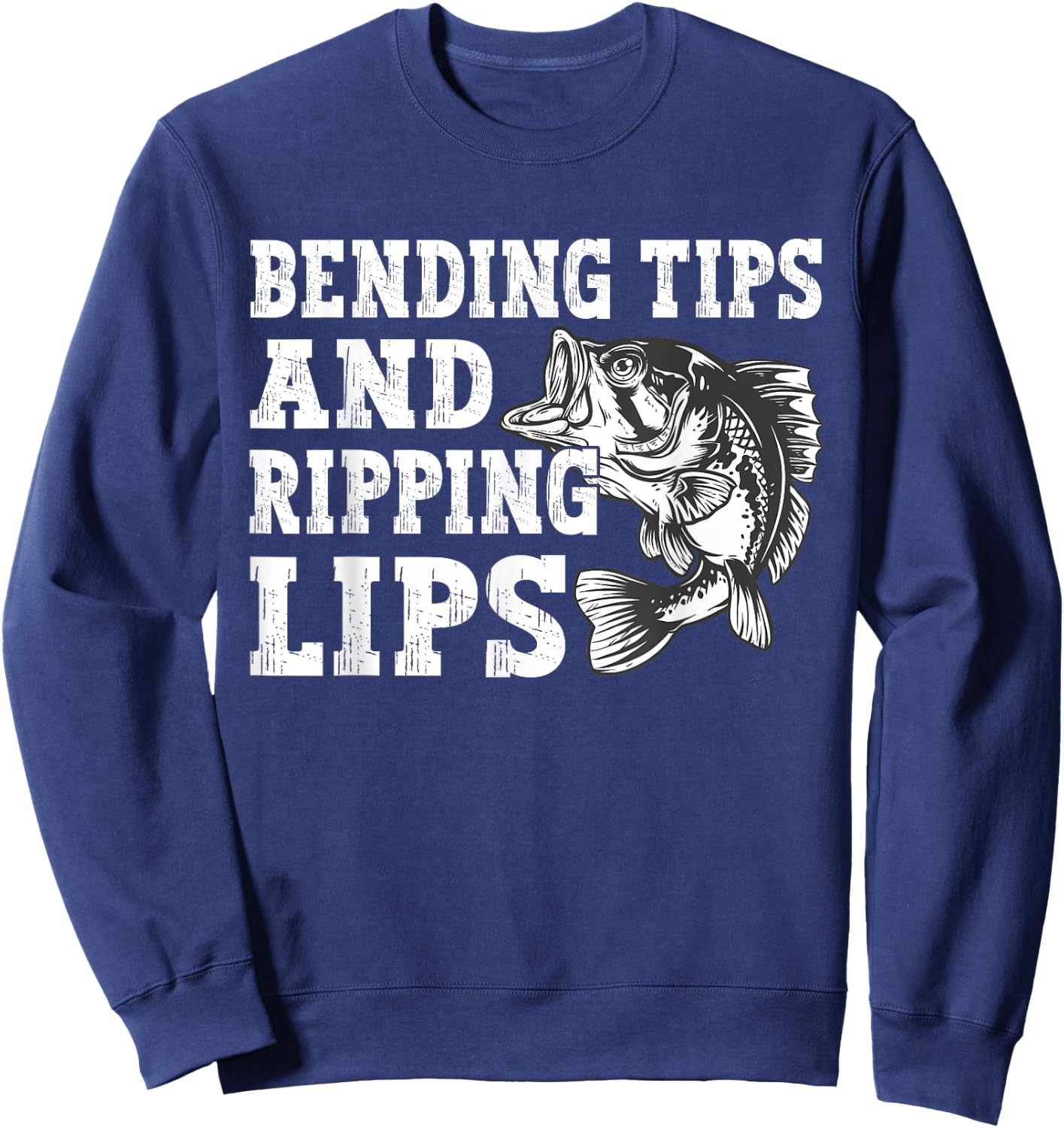 Bending Tips and Ripping Lips Cute Fishing Dad, Bass Fishing Sweatshirt - Sweatshirt | Navy