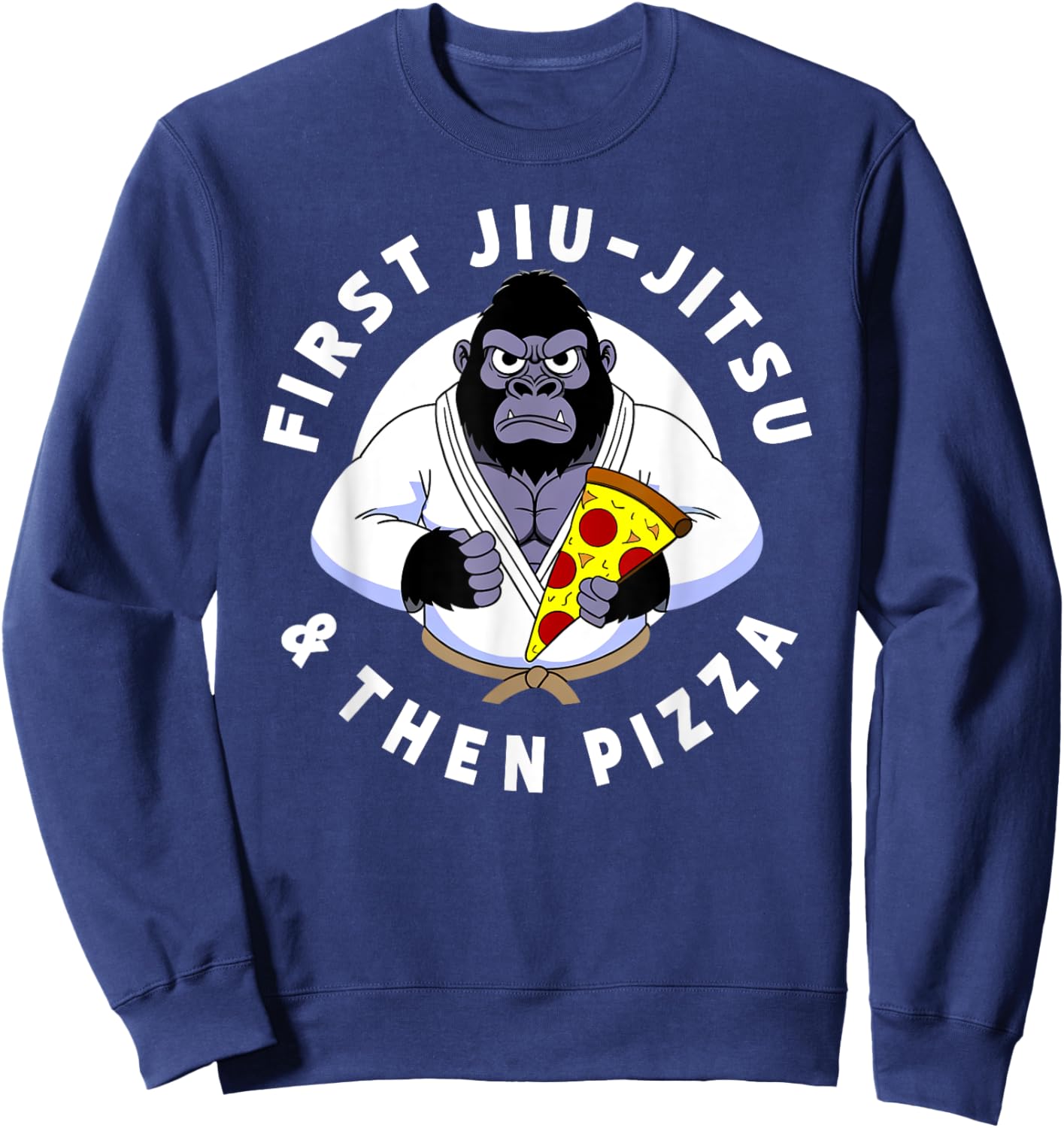 BJJ Shirt First Jiu Jitsu Then Pizza Funny Jiu Jitsu Sweatshirt - Sweatshirt | Navy