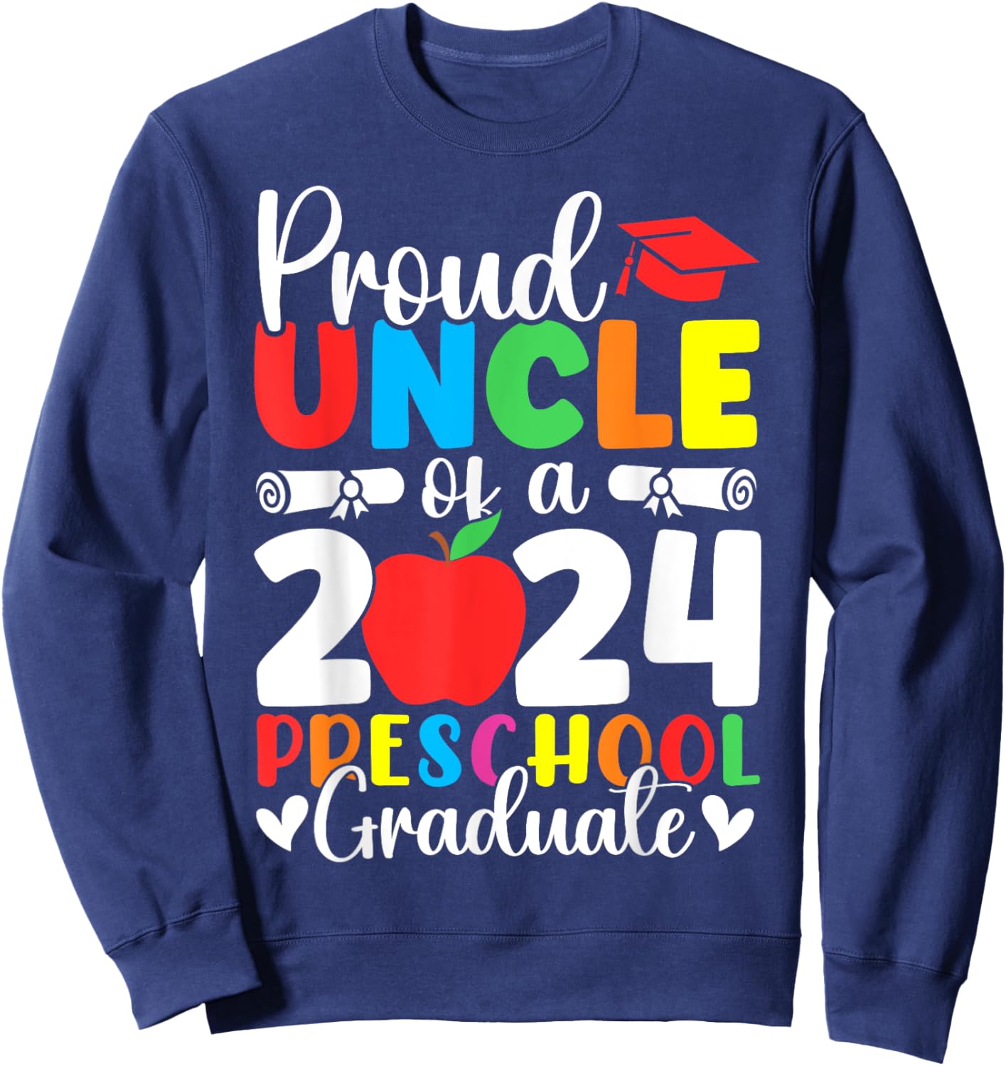 Proud Uncle of Class of 2024 Preschool Graduate Graduation Sweatshirt - Sweatshirt | Navy