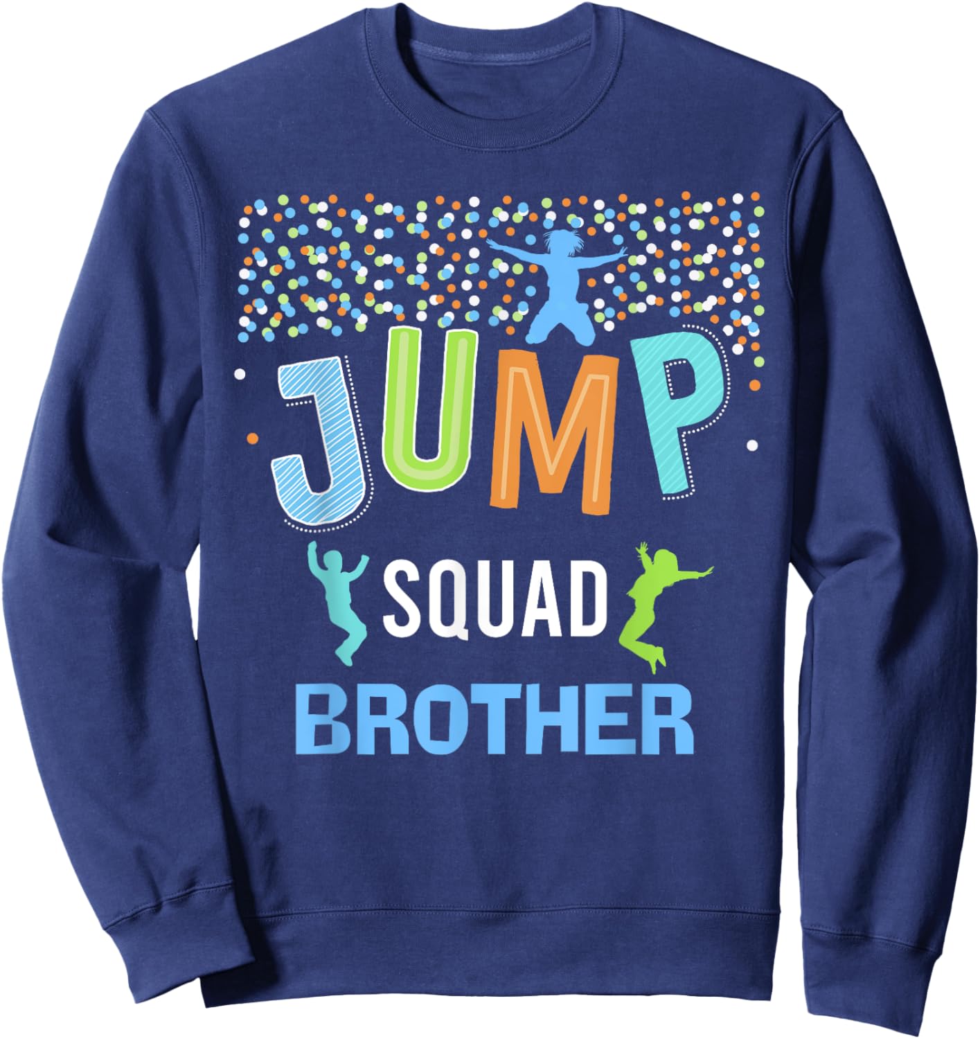 Brother Jump Squad Birthday Boy Trampoline Jumper Bday Sweatshirt - Sweatshirt | Navy