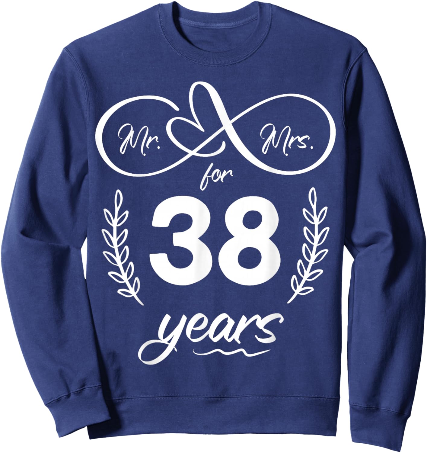 Mr. and Mrs. For 38 Years 38th Anniversary Wife and Husband Sweatshirt - Sweatshirt | Navy