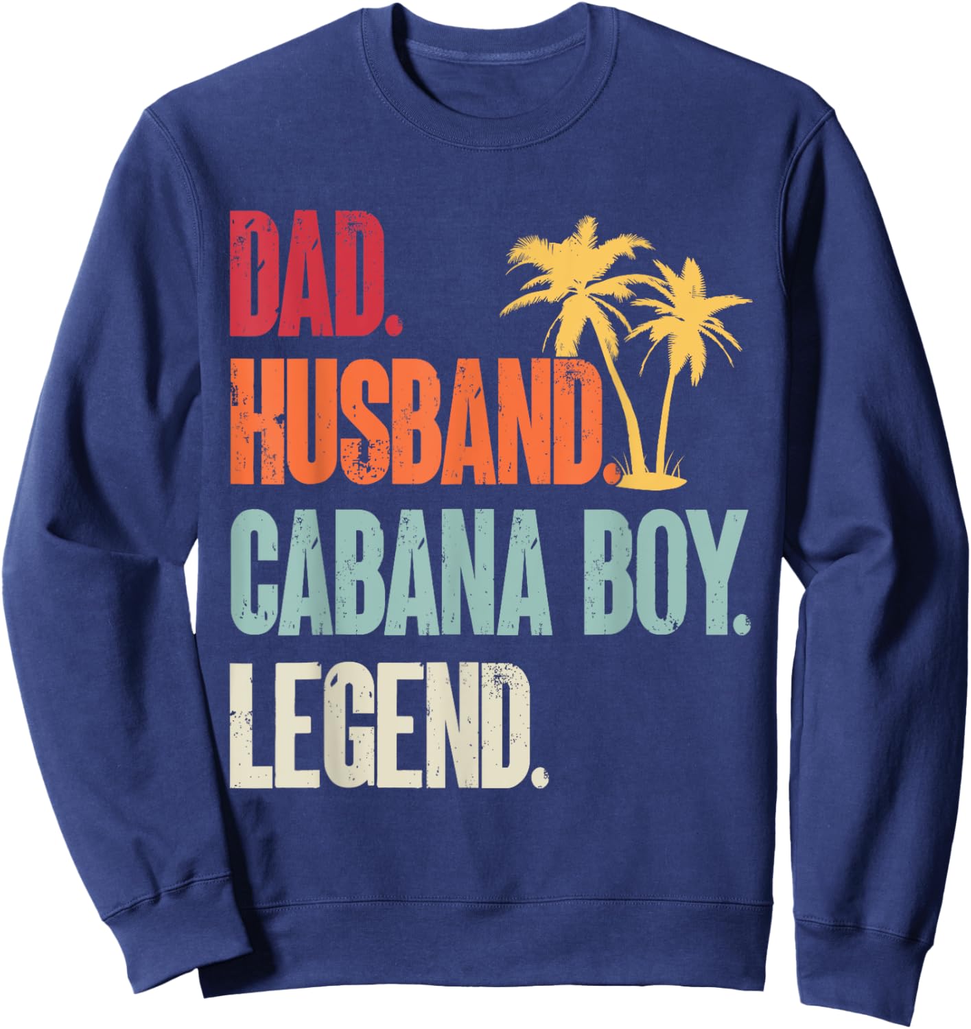 Cabana Boy Beach Bartender Dad Husband Cabana Boy Sweatshirt - Sweatshirt | Navy
