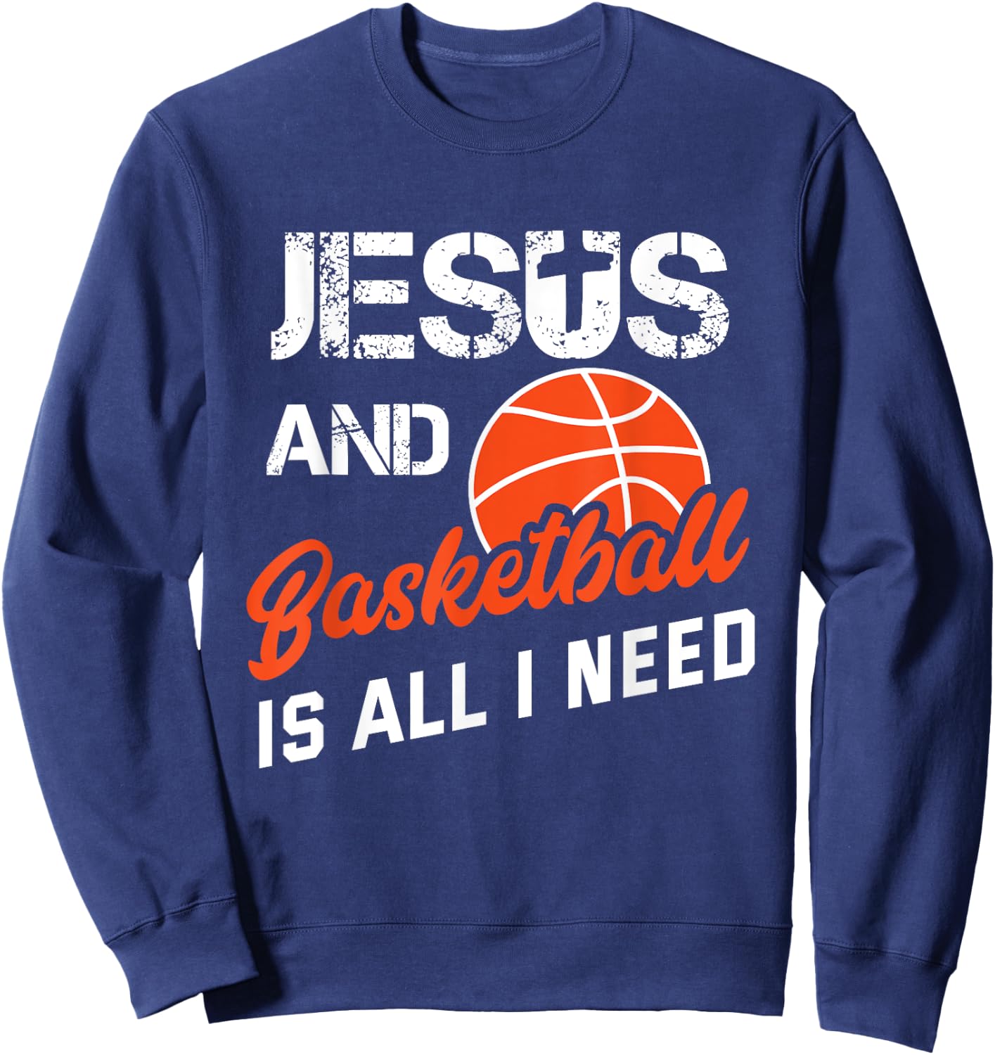 Vintage Jesus And Basketball Is All I Need Player Religious Sweatshirt - Sweatshirt | Navy