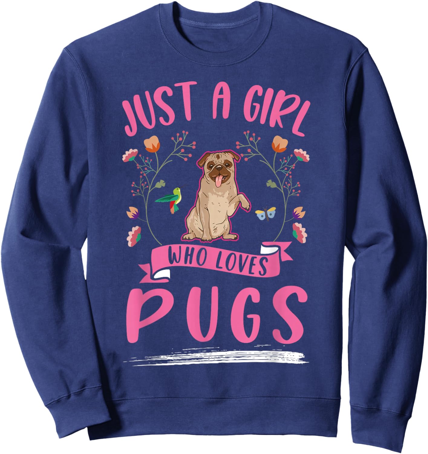 Just a girl who loves Pugs Sweatshirt - Sweatshirt | Navy