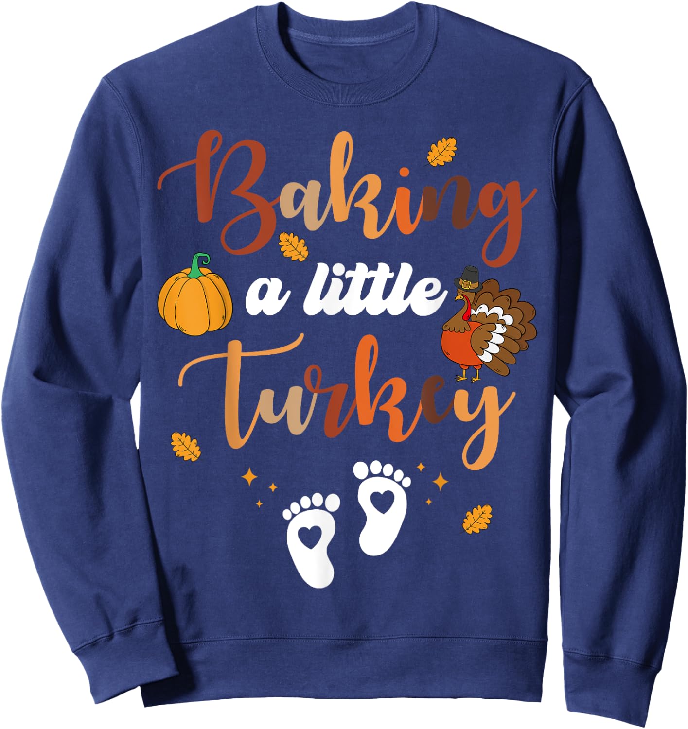 Baking A Little Turkey Thanksgiving Pregnancy Announcement Sweatshirt - Sweatshirt | Navy
